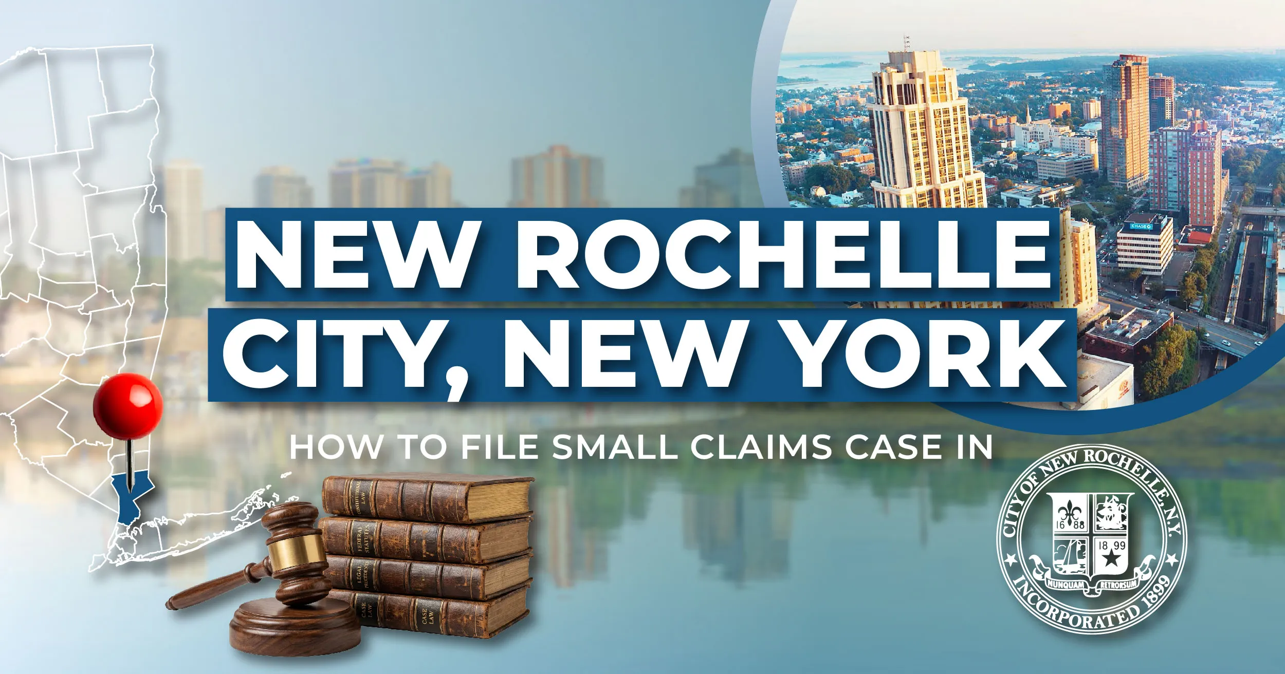 How to File a Small Claims Case in New Rochelle, New York: A Step-by-Step Guide