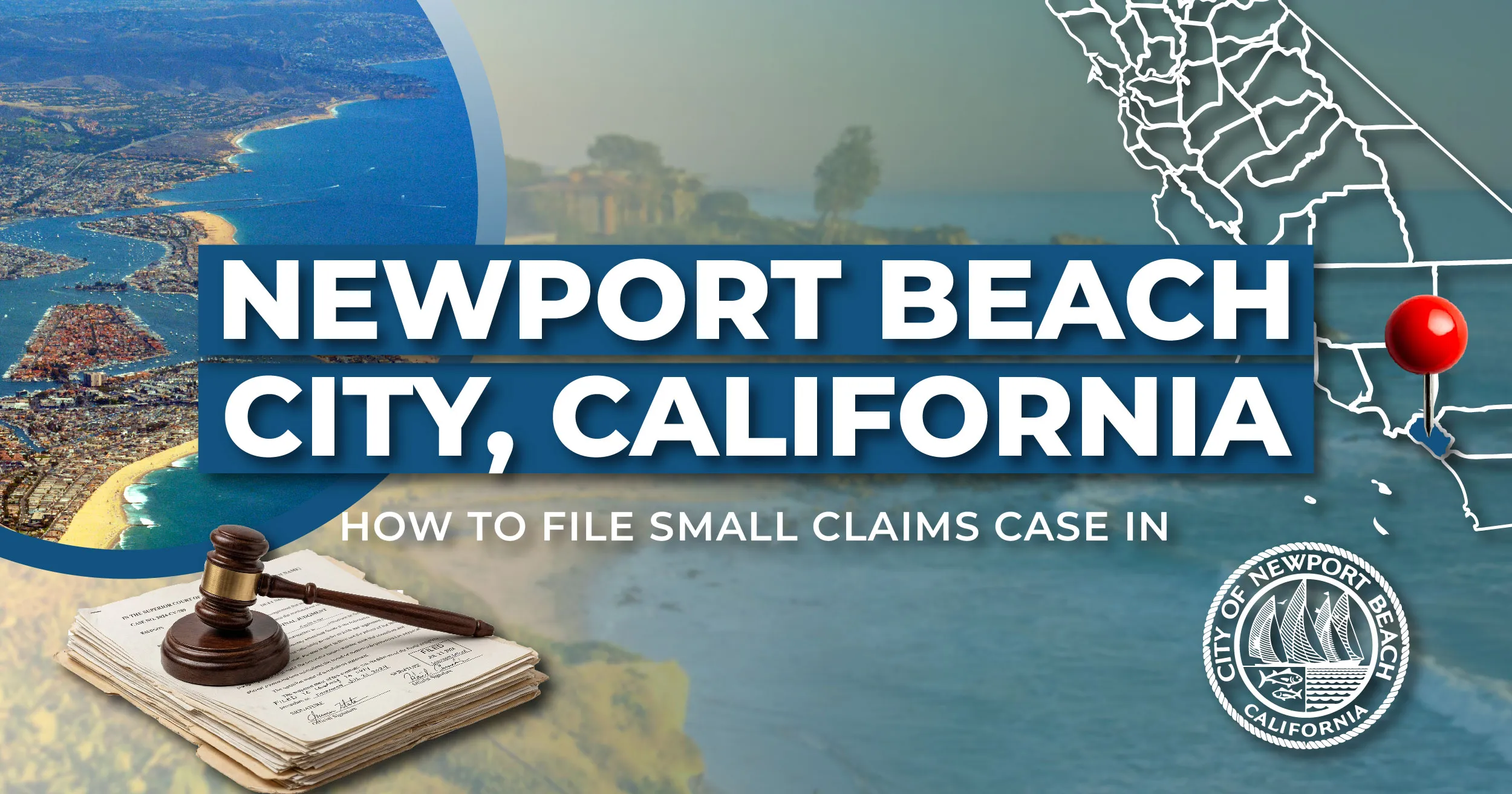 How to File a Small Claims Case in Newport Beach, California: A Step-by-Step Guide