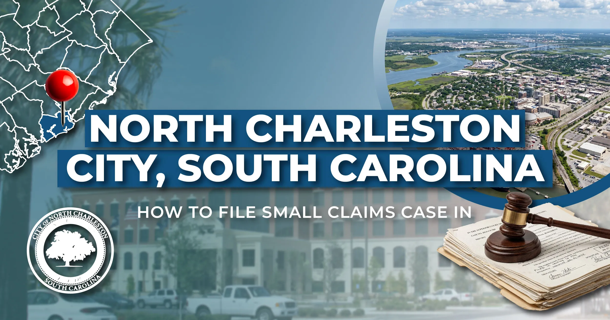 How to File a Small Claims Case in North Charleston, South Carolina: A Step-by-Step Guide