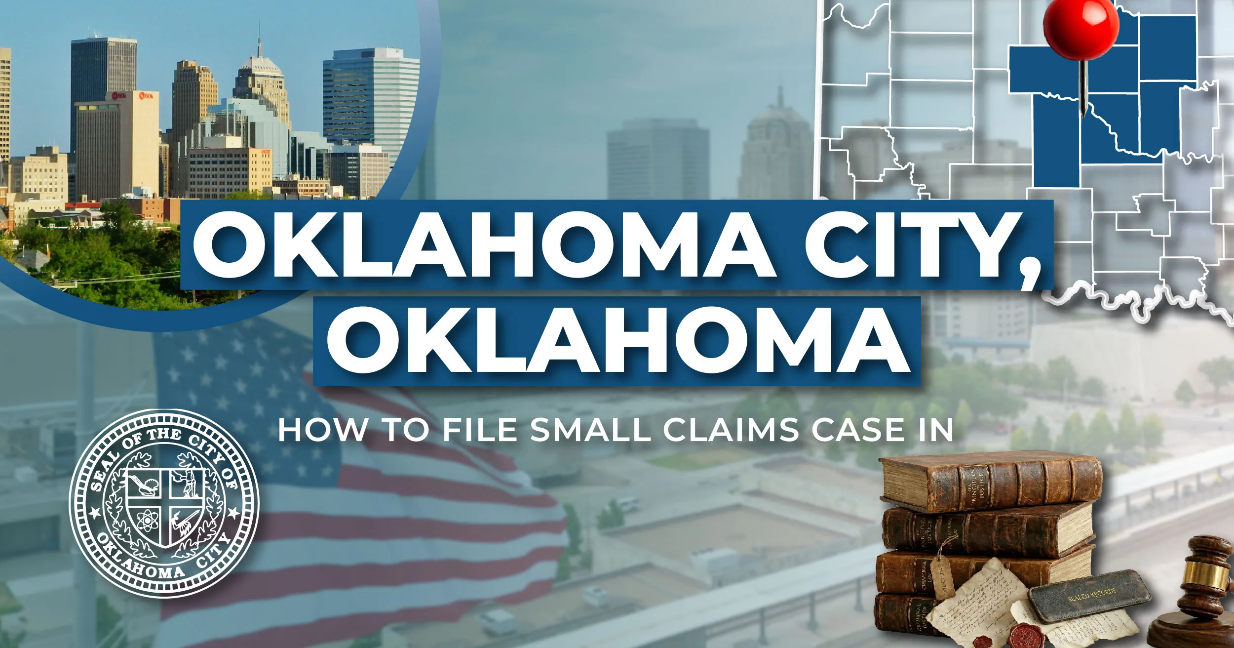How to File a Small Claims Case in Oklahoma City, Oklahoma: A Step-by-Step Guide