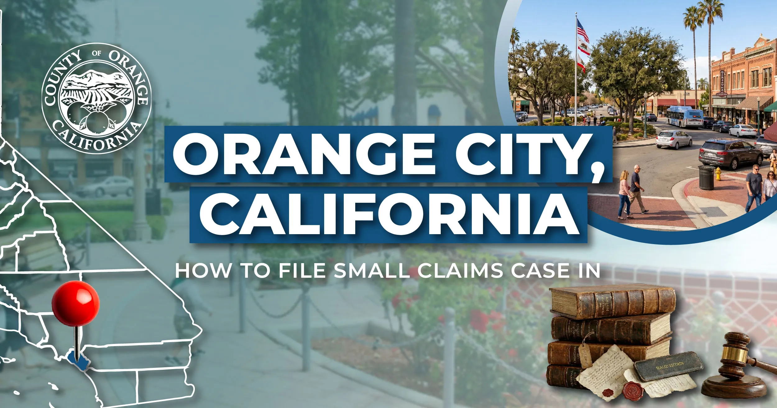 How to File a Small Claims Case in Orange, California: A Step-by-Step Guide