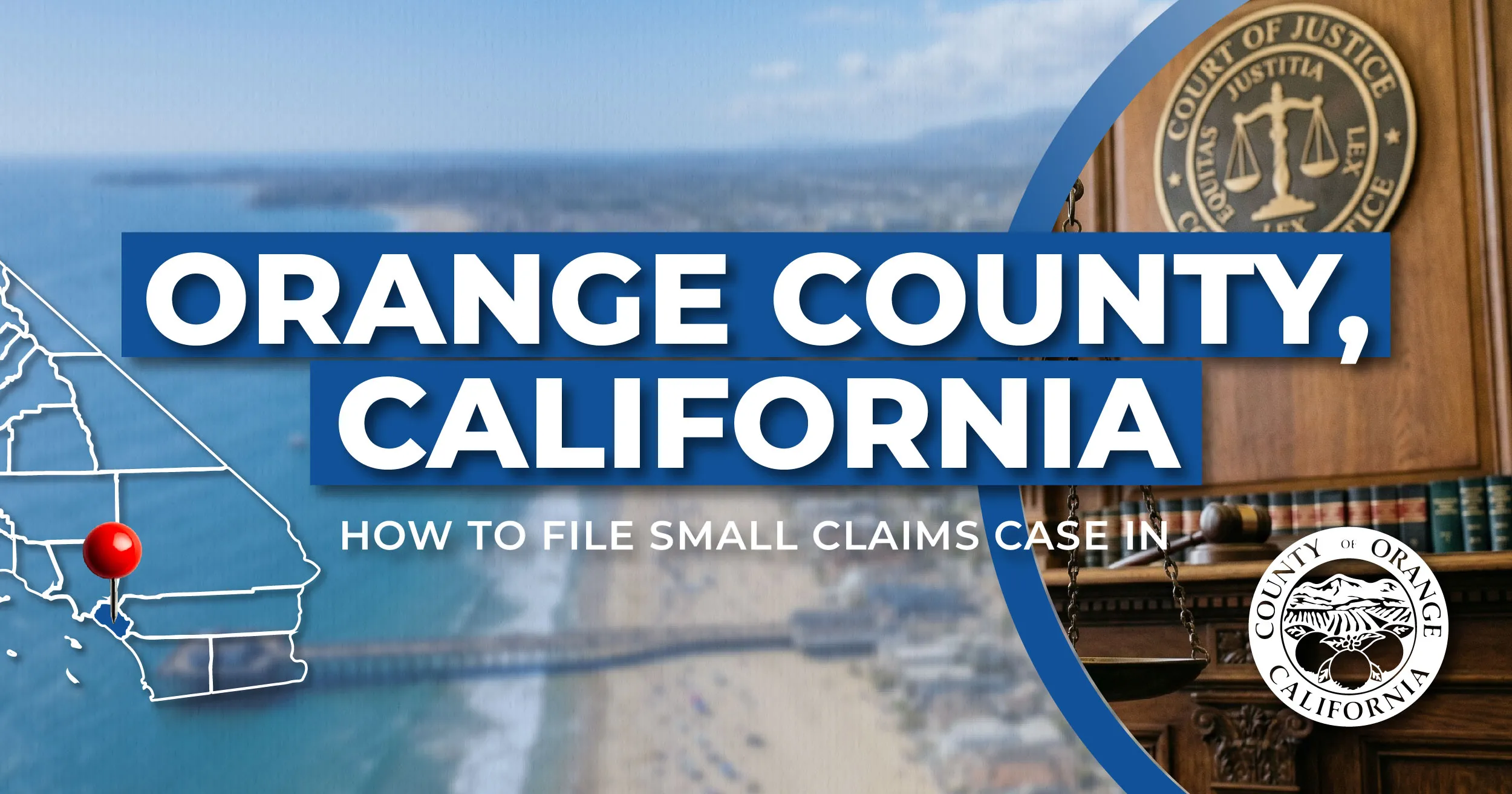 How to File a Small Claims Case in Orange, California: A Step-by-Step Guide