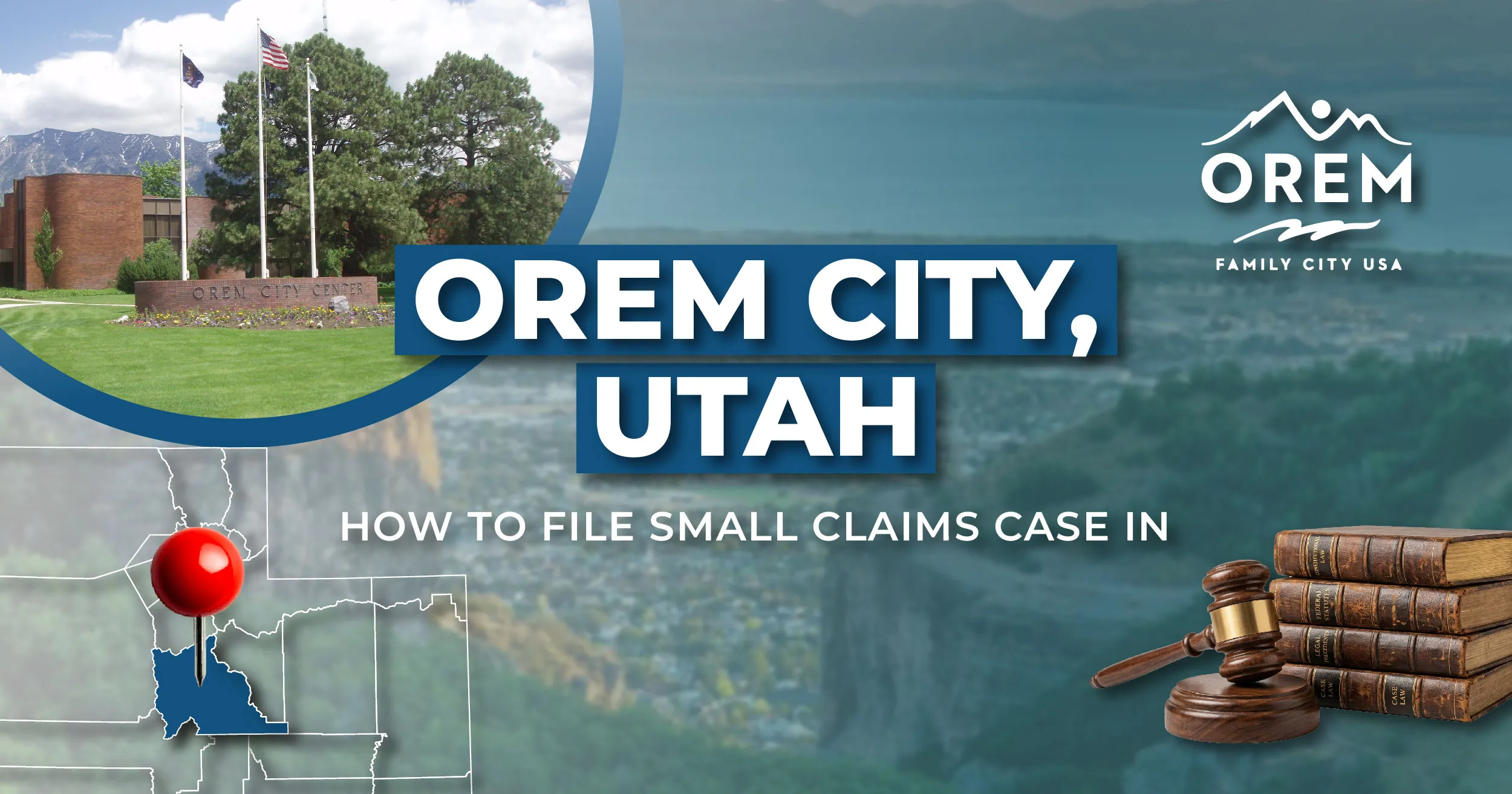 How to File a Small Claims Case in Orem, Utah: A Step-by-Step Guide