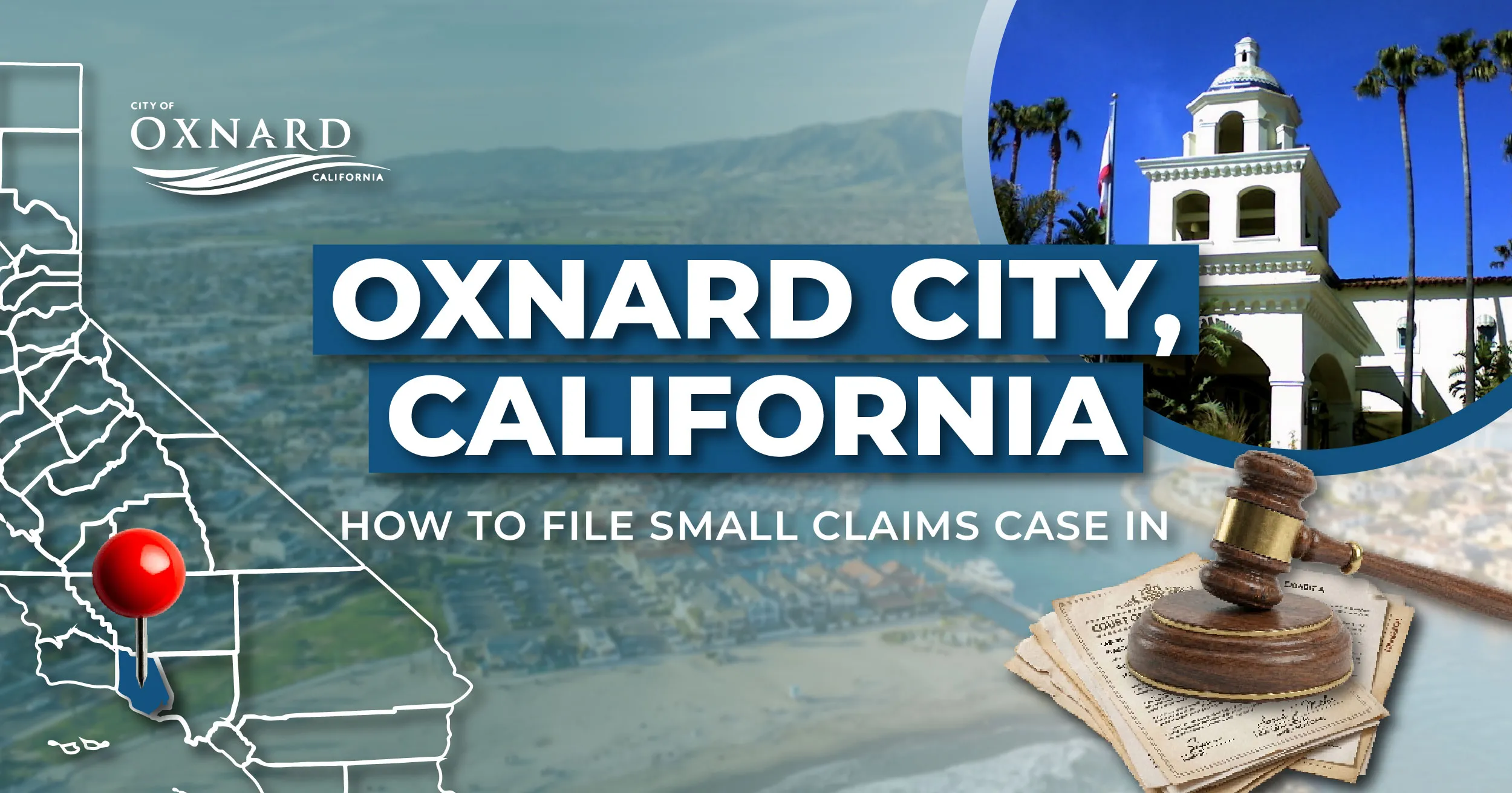How to File a Small Claims Case in Oxnard, California: A Step-by-Step Guide