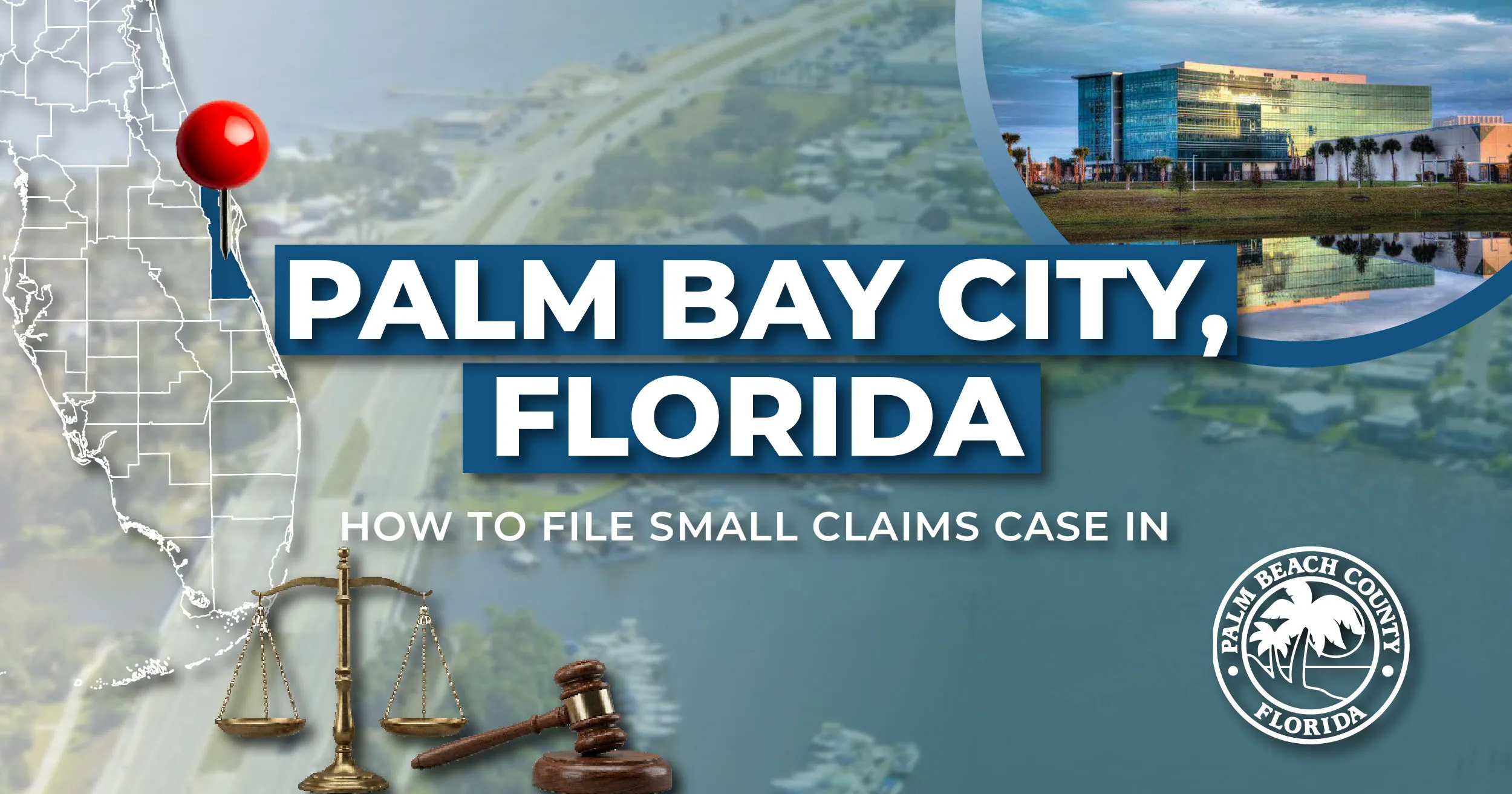 How to File a Small Claims Case in Palm Bay, Florida: A Step-by-Step Guide