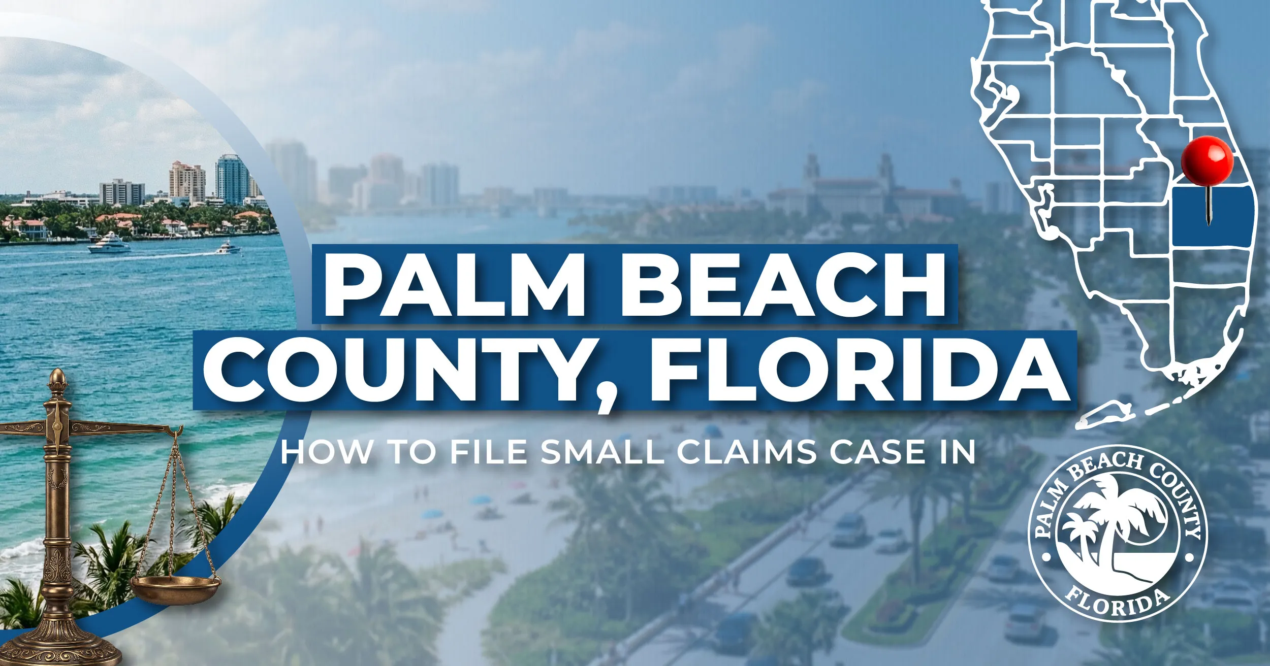 How to File A Small Claims Case in Palm Beach County, Florida: A Step-by-Step Guide