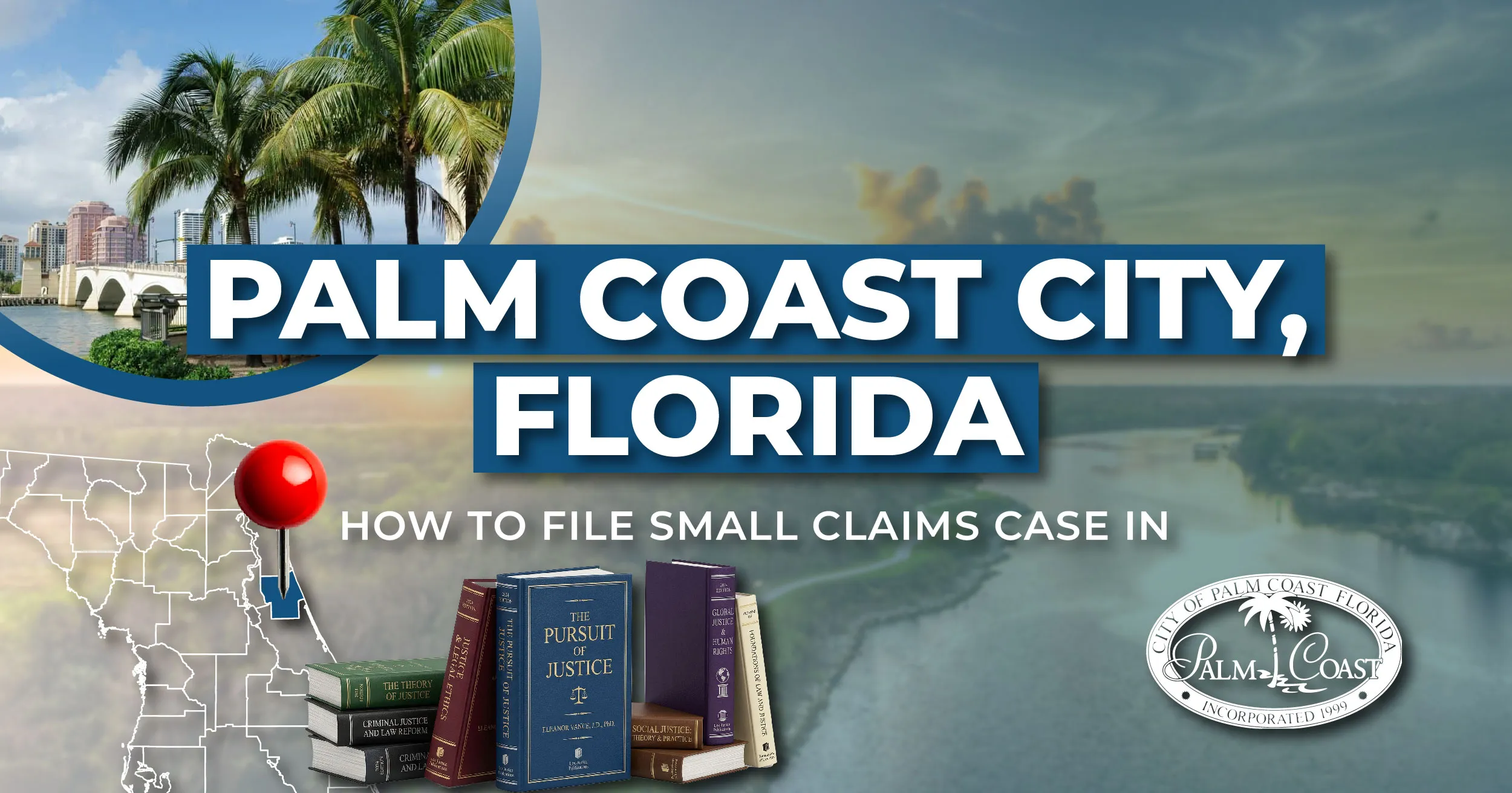 How to File a Small Claims Case in Palm Coast, Florida: A Step-by-Step Guide