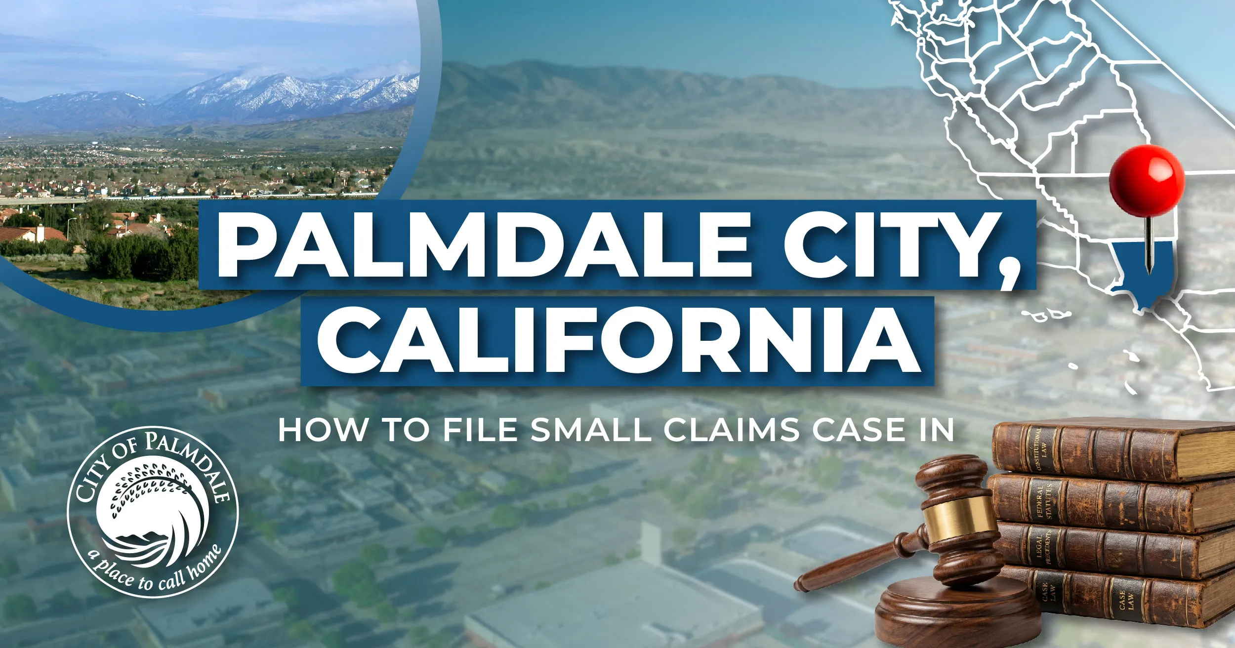 How to File a Small Claims Case in Palmdale, California: A Step-by-Step Guide