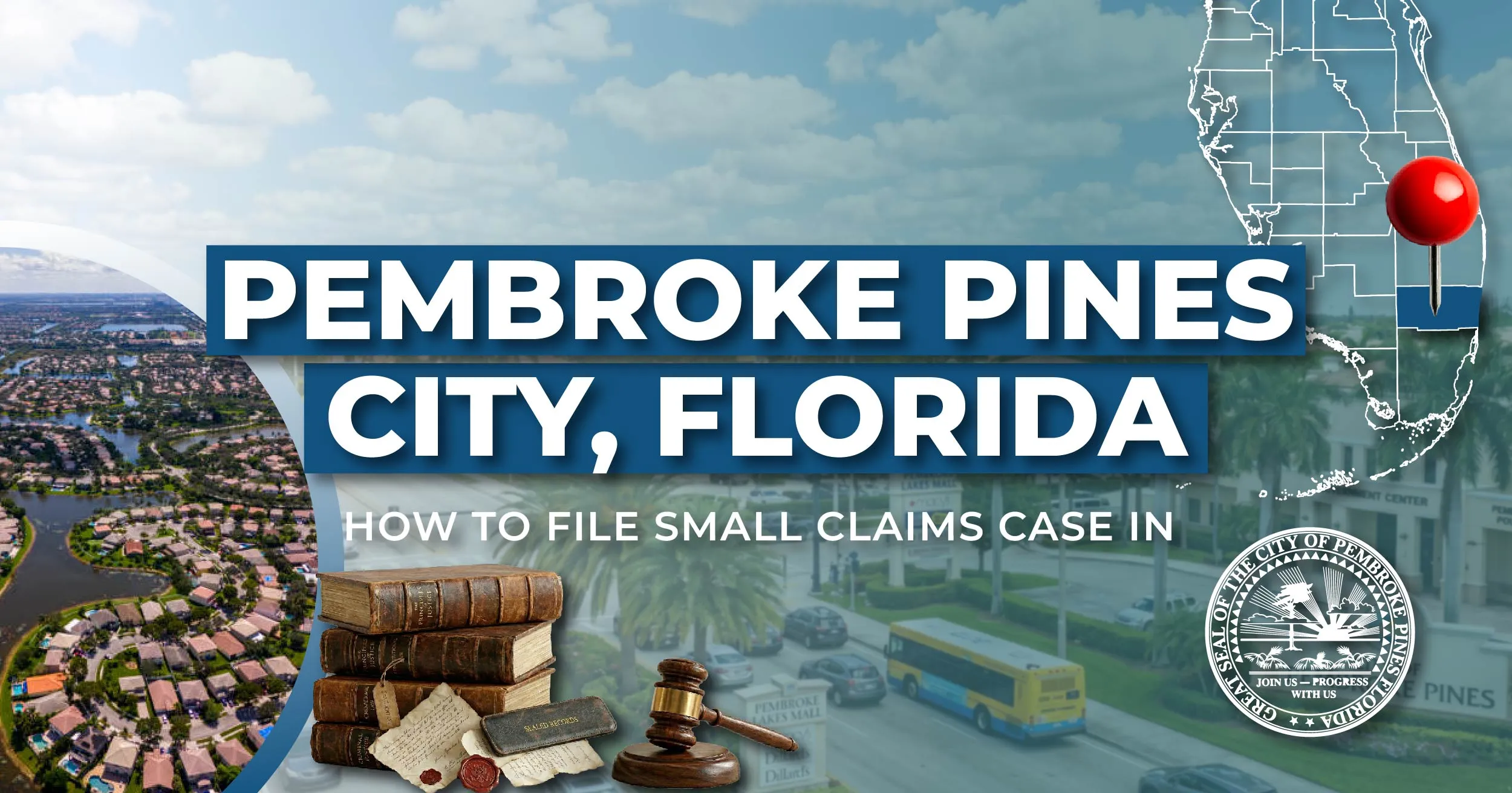 How to File a Small Claims Case in Pembroke Pines, Florida: A Step-by-Step Guide