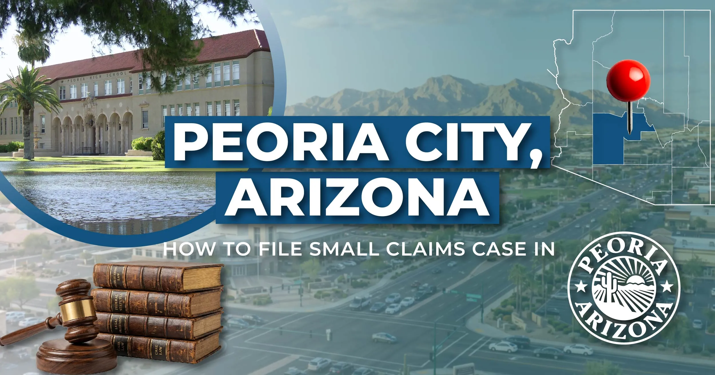 How to File a Small Claims Case in Peoria, Arizona: A Step-by-Step Guide