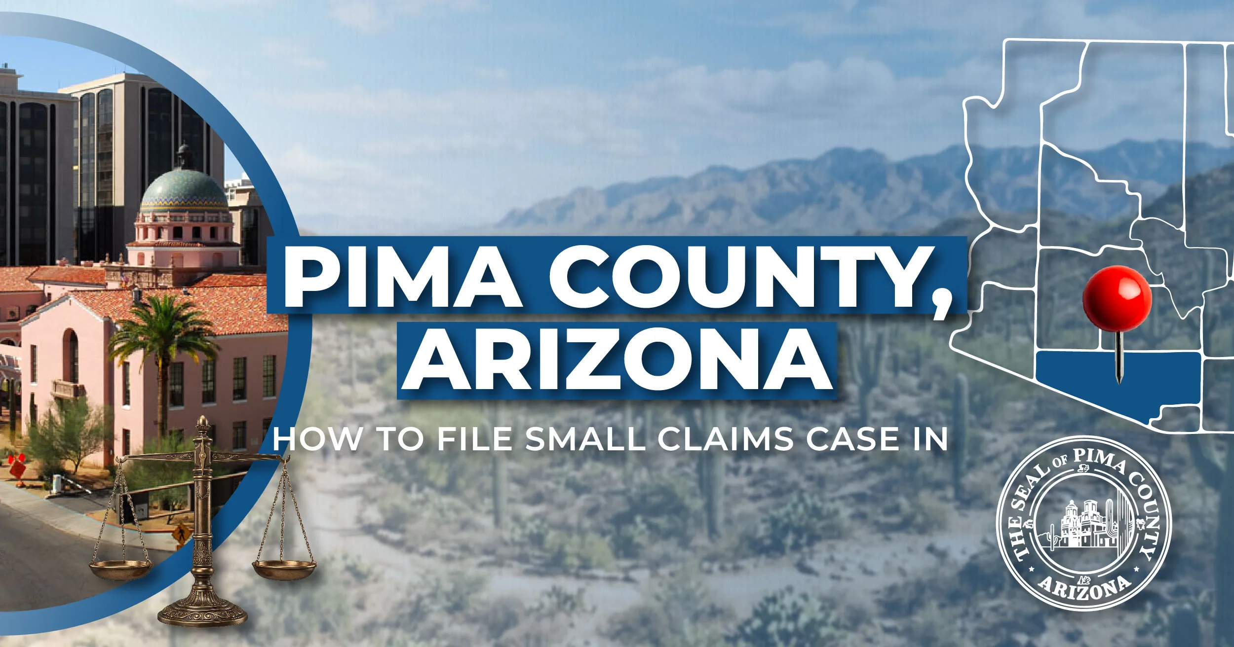 How to File a Small Claims Case in Pima County, Arizona (A Step-by-Step Guide)