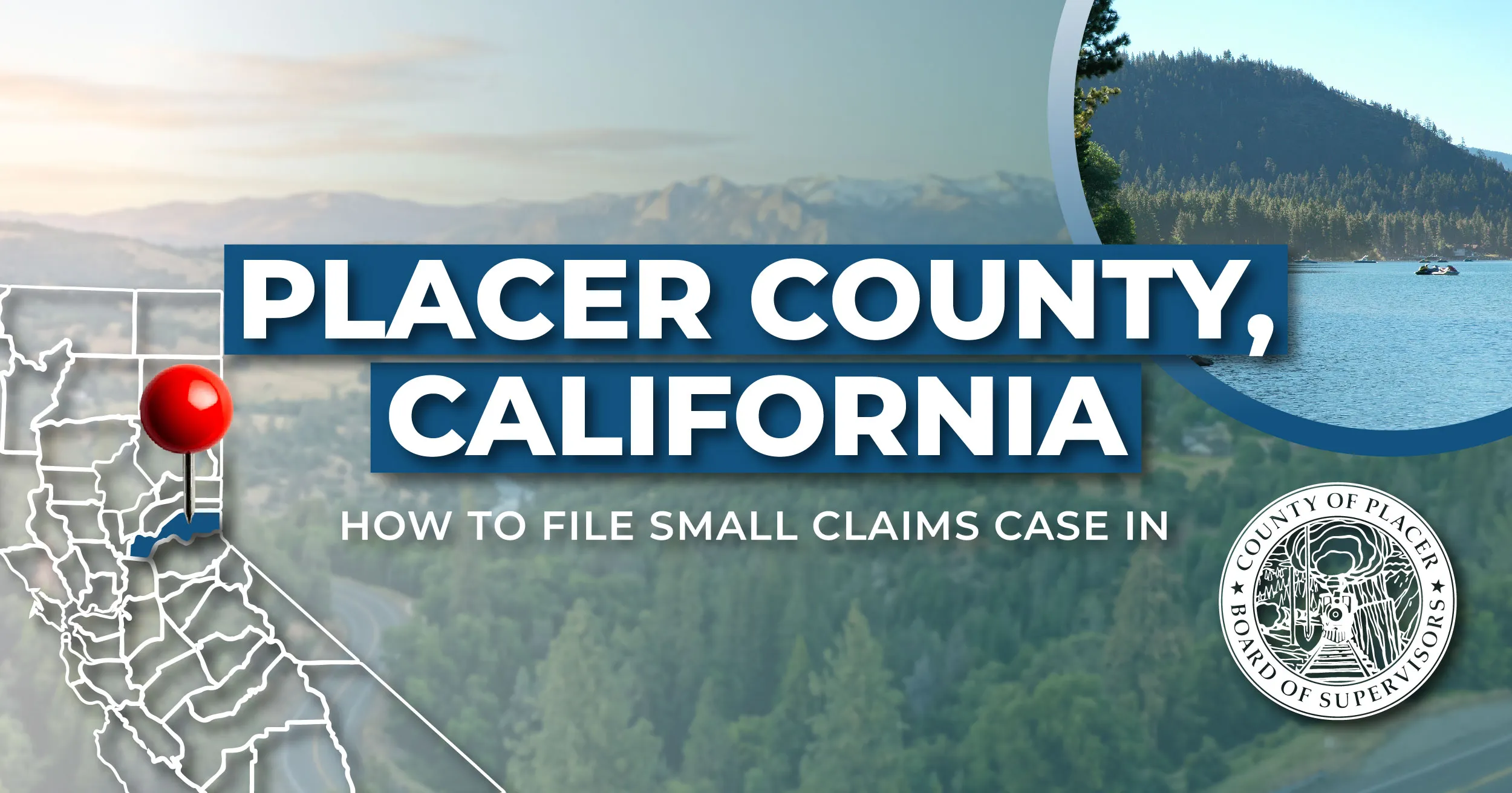How to File a Small Claims Case in Placer County, California: A Step-by-Step Guide