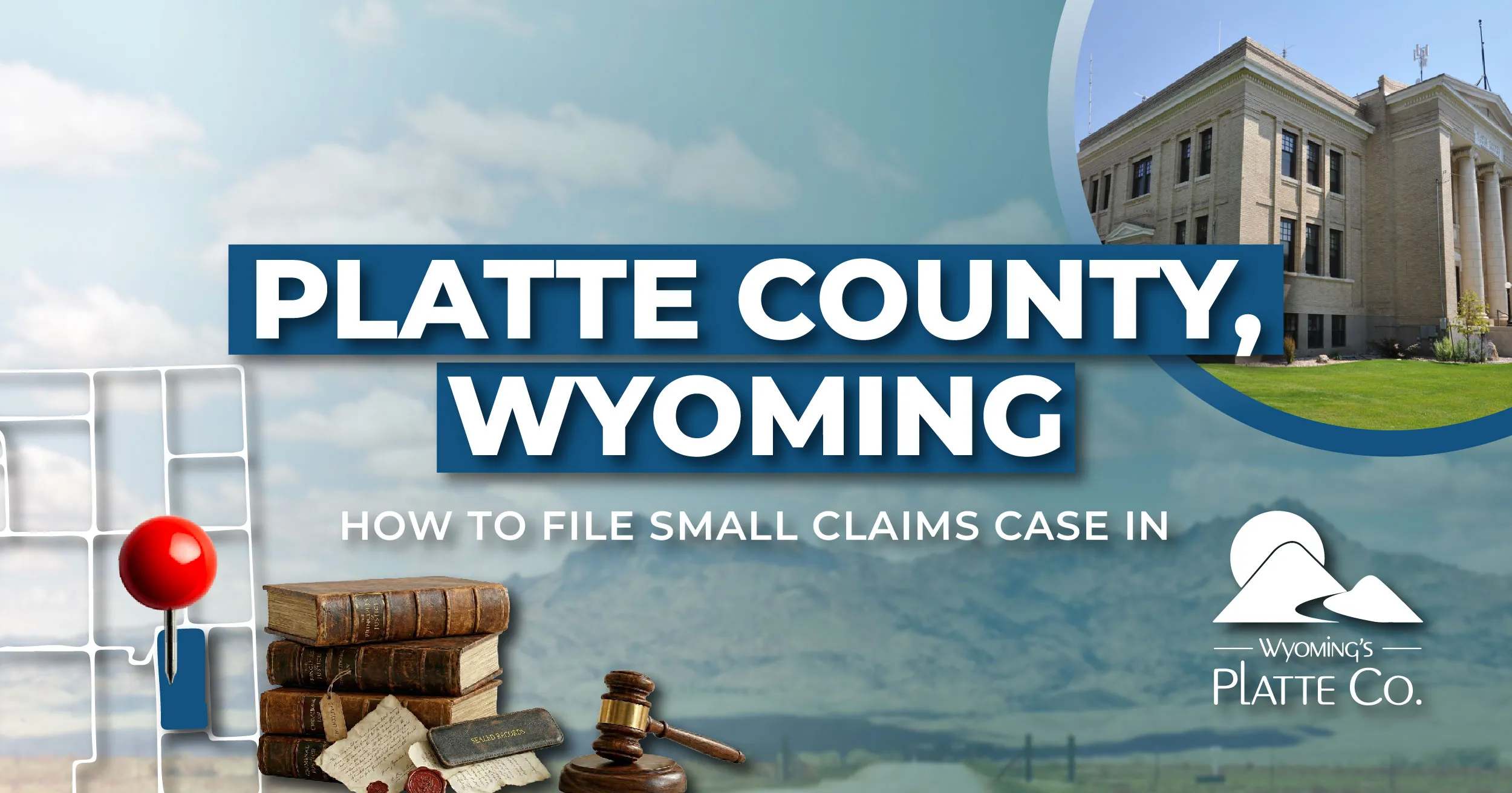 How to File a Small Claims Case in Platte County, Wyoming: A Step-by-Step Guide