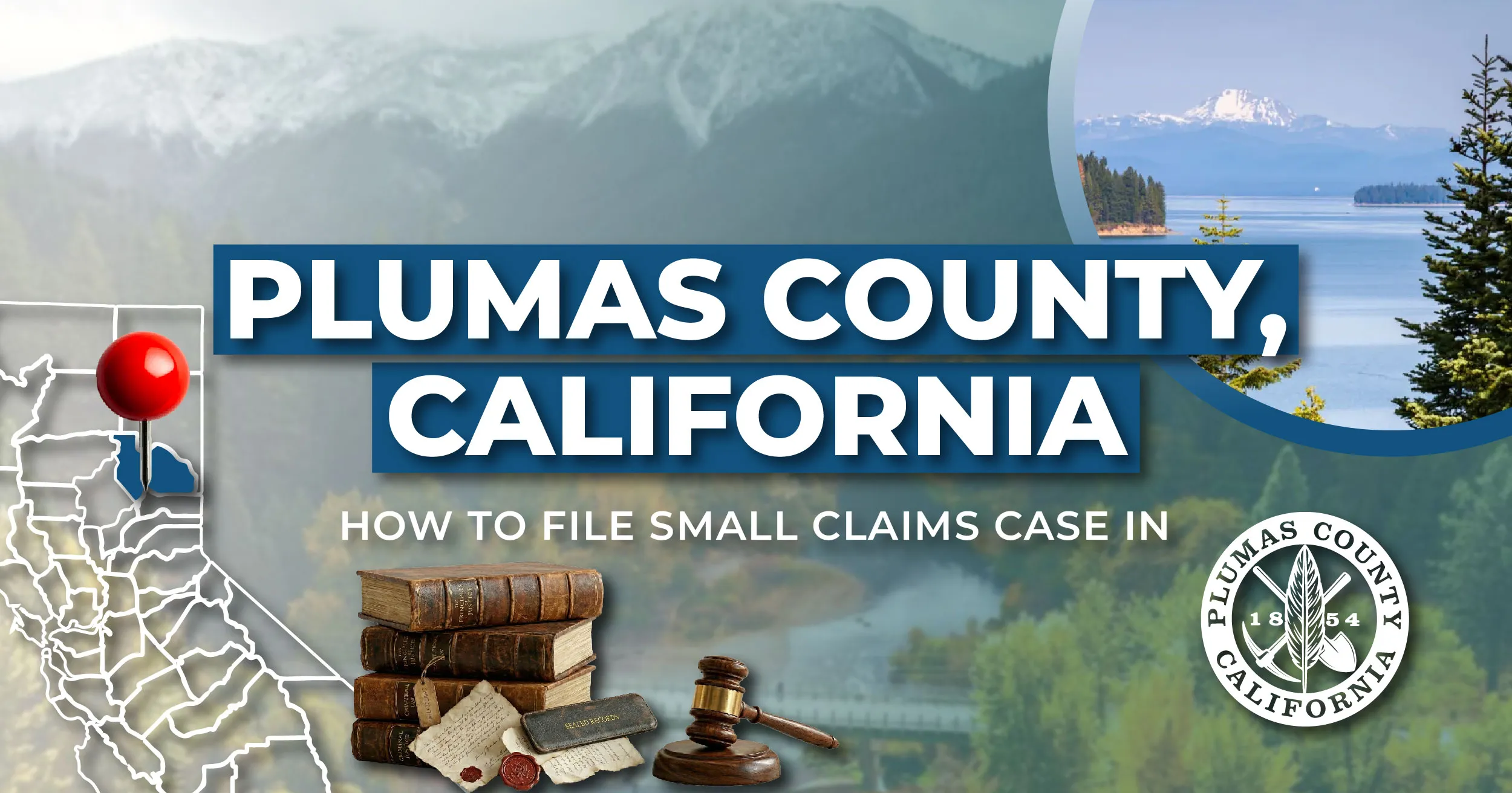 How to File a Small Claims Case in Plumas County, California: A Step-by-Step Guide