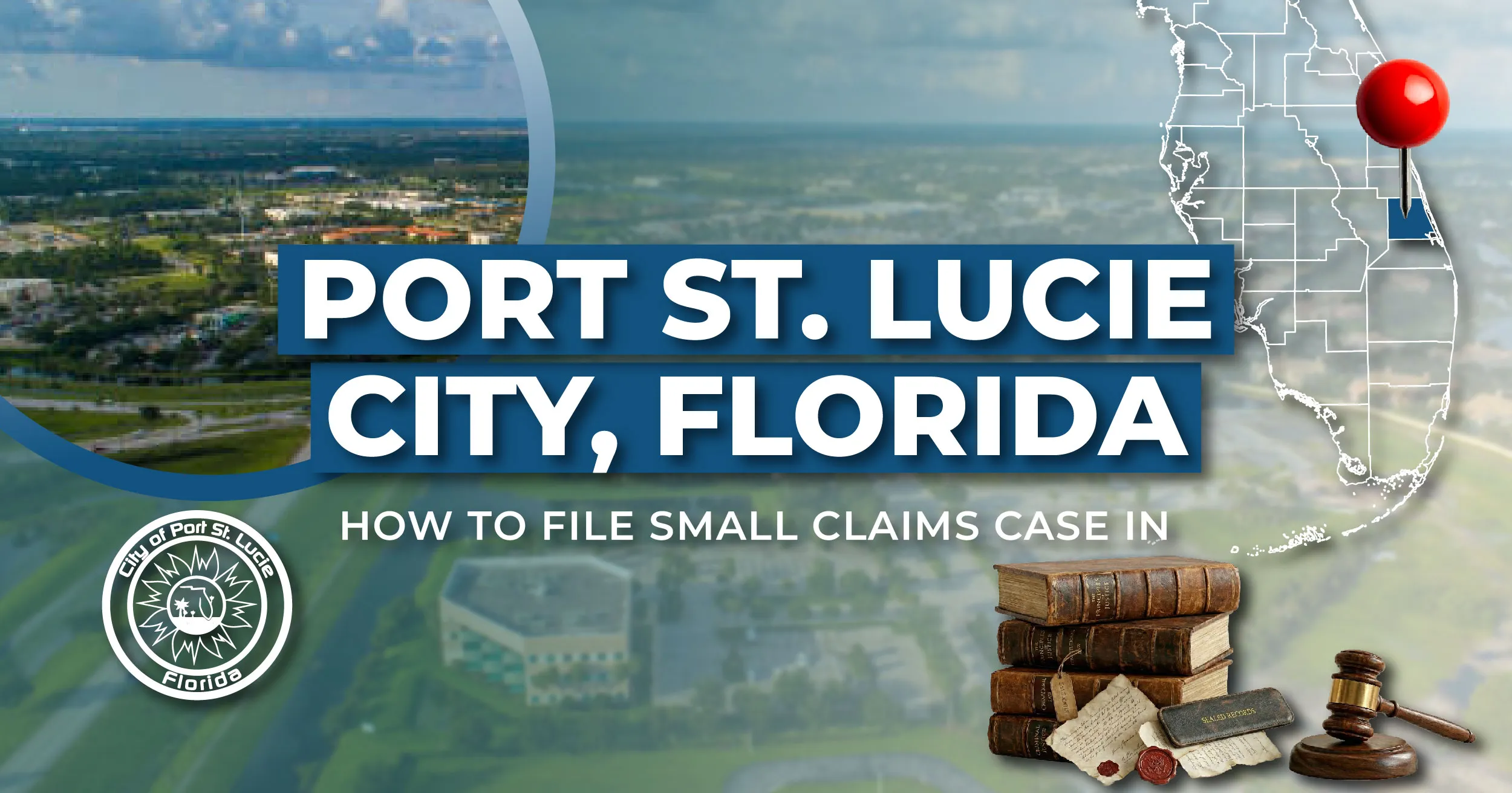 How to File a Small Claims Case in Port St. Lucie, Florida: A Step-by-Step Guide