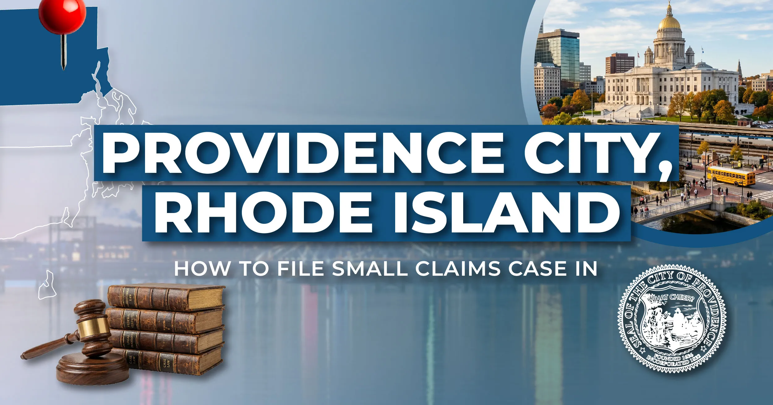 How to File a Small Claims Case in Providence, Rhode Island: A Step-by-Step Guide