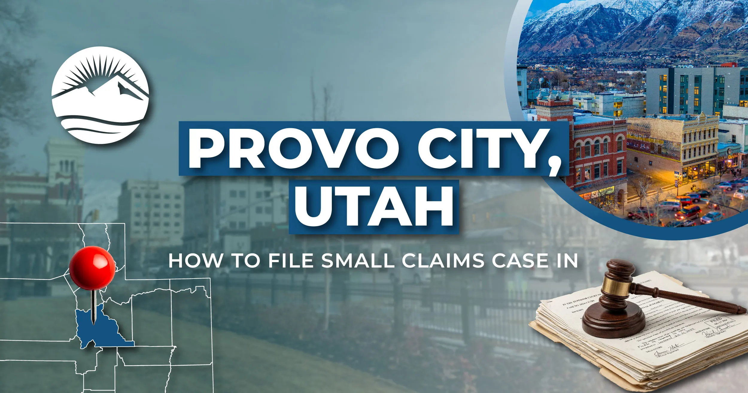 How to File a Small Claims Case in Provo, Utah: A Step-by-Step Guide