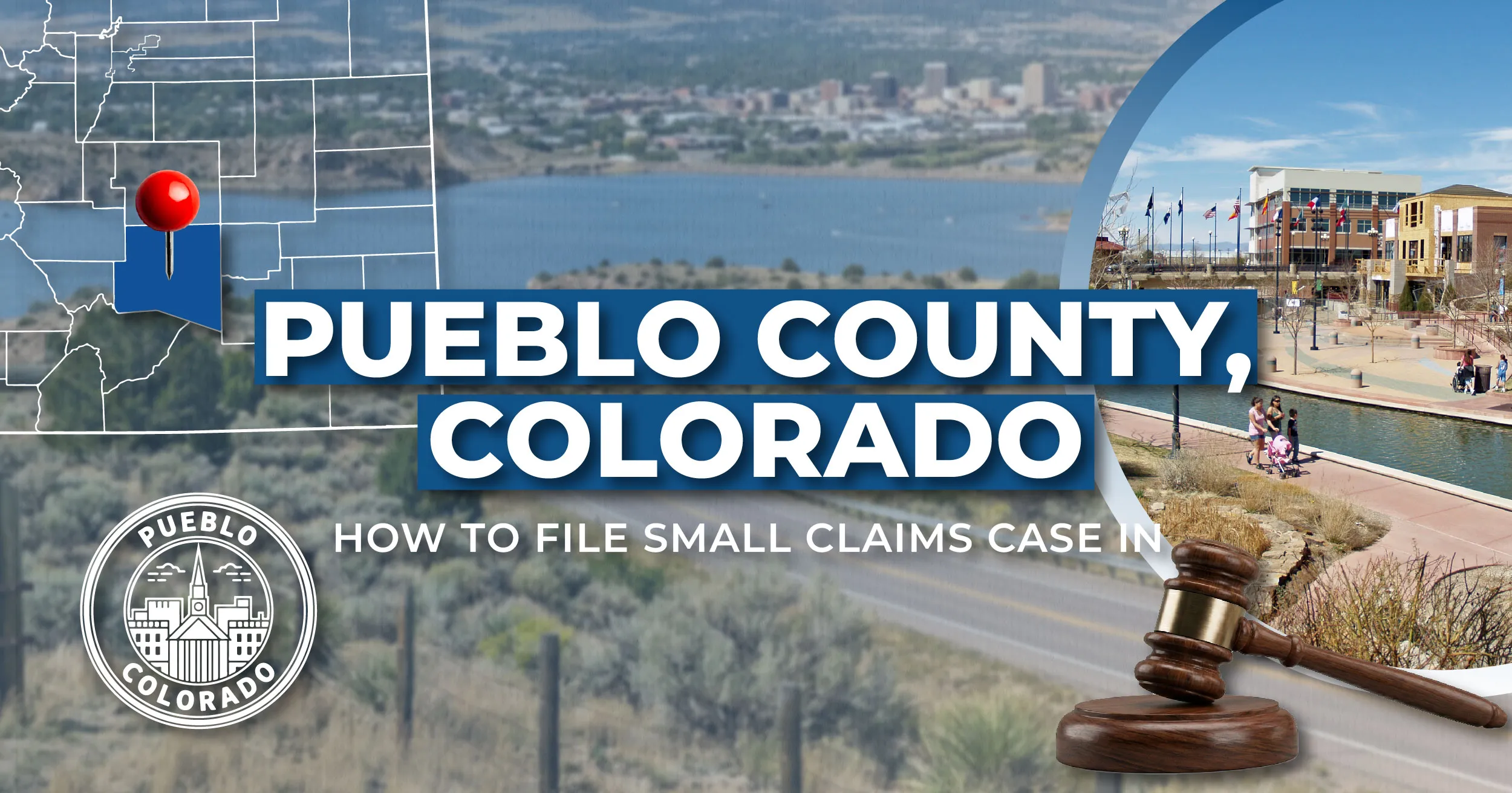 How to File a Small Claims Case in Pueblo, Colorado: A Step-by-Step Guide