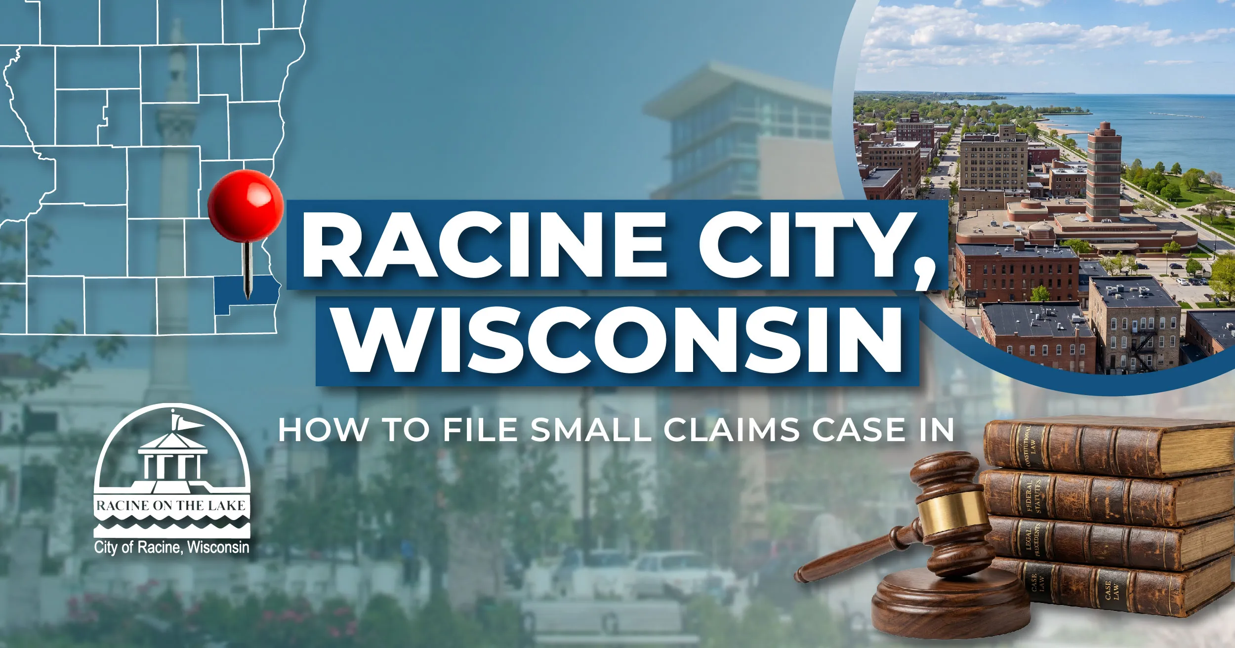 How to File a Small Claims Case in Racine, Wisconsin: A Step-by-Step Guide
