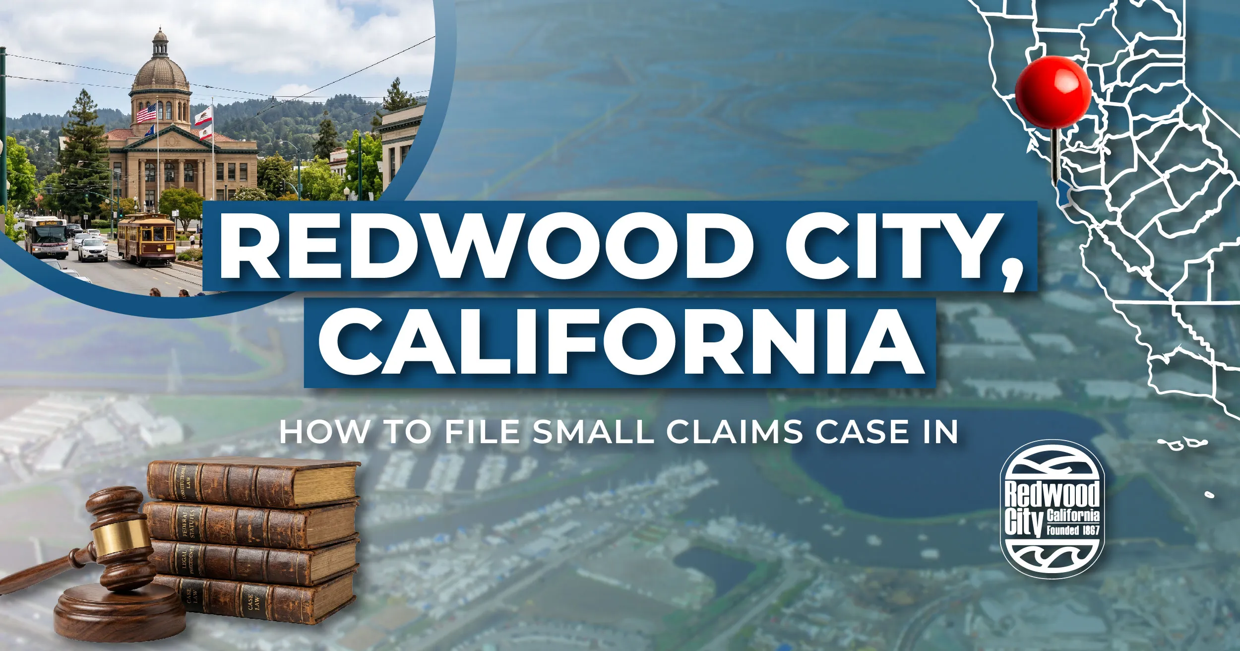 How to File a Small Claims Case in Redwood City, California: A Step-by-Step Guide