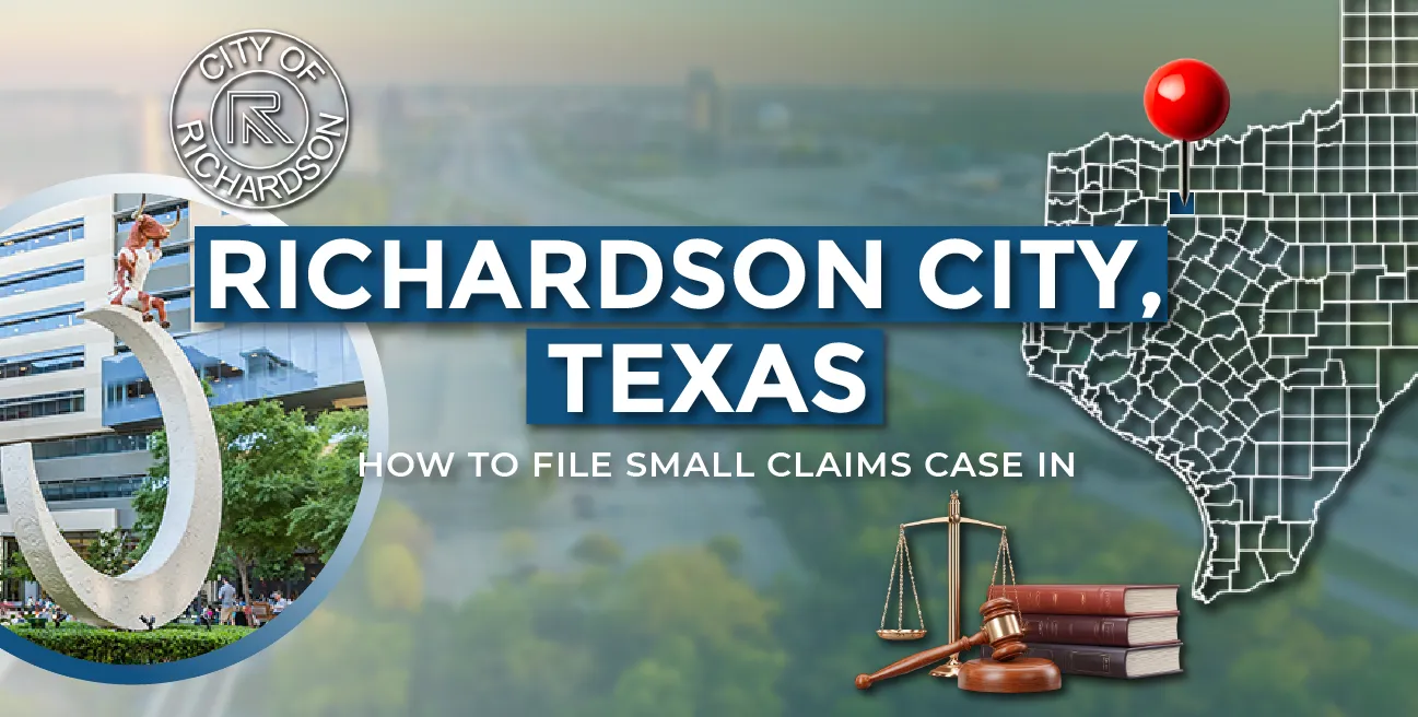 How to File a Small Claims Case in Richardson, Texas: A Step-by-Step Guide