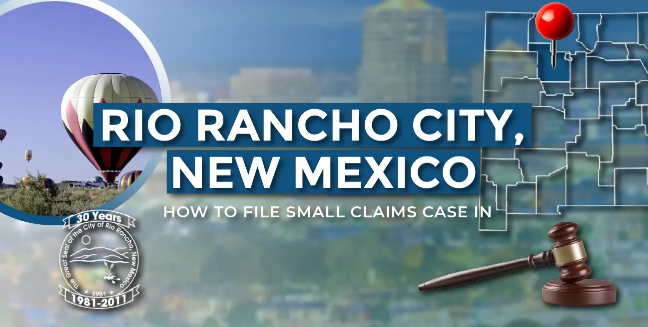 How to File a Small Claims Case in Rio Rancho, New Mexico: A Step-by-Step Guide