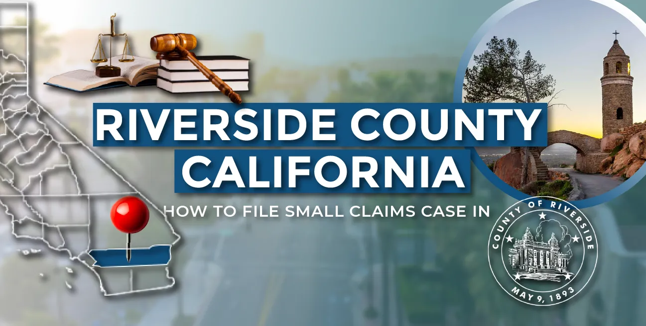 How to File a Small Claims Case in Riverside County, California: A Step-by-Step Guide