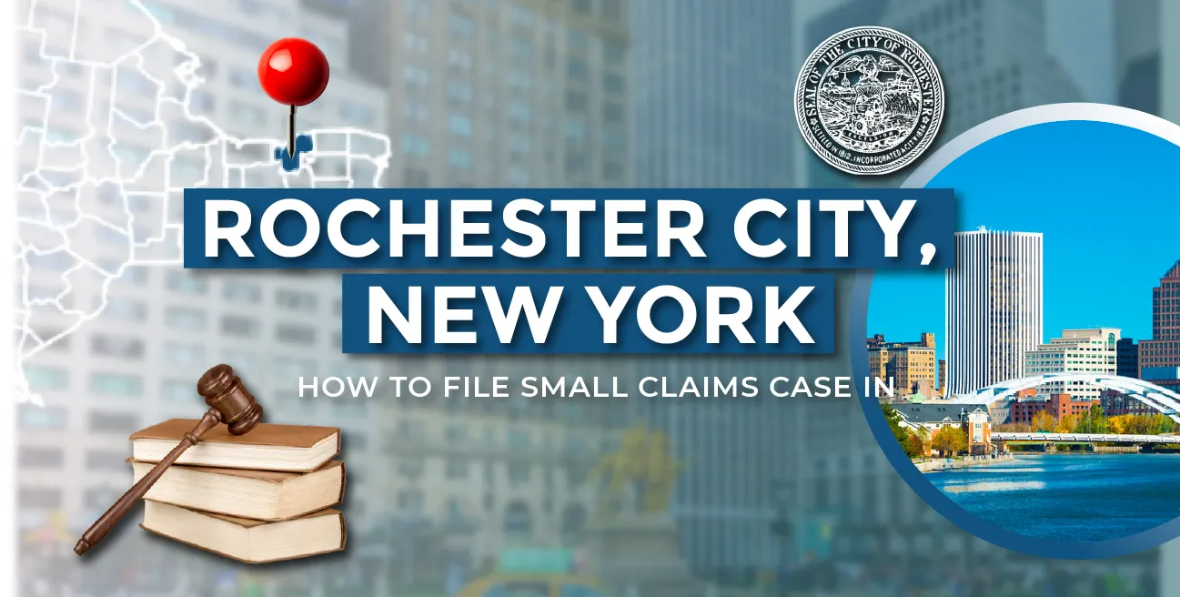 How to File a Small Claims Case in Rochester, New York: A Step-by-Step Guide