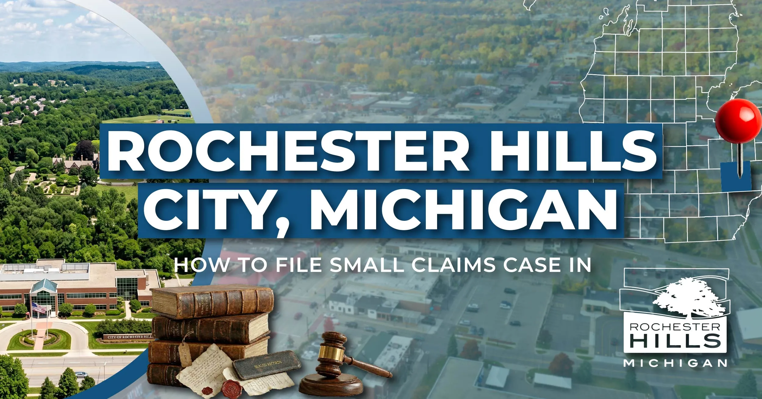 How to File a Small Claims Case in Rochester Hills, Michigan: A Step-by-Step Guide