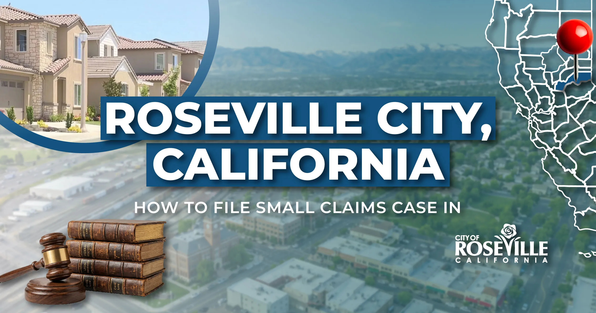 How to File a Small Claims Case in Roseville, California: A Step-by-Step Guide