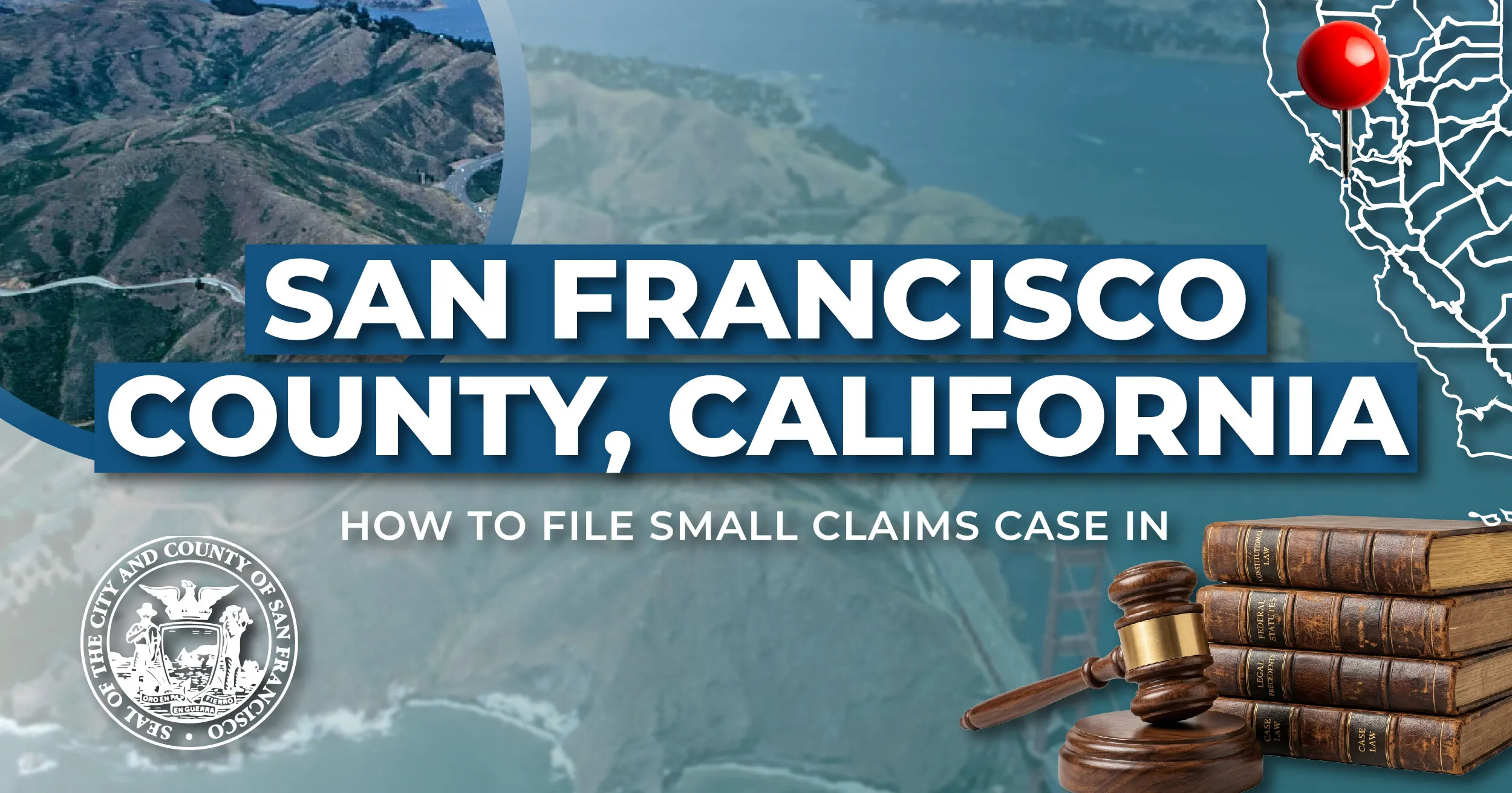 How to File a Small Claims Case in San Francisco County, California: A Step-by-Step Guide