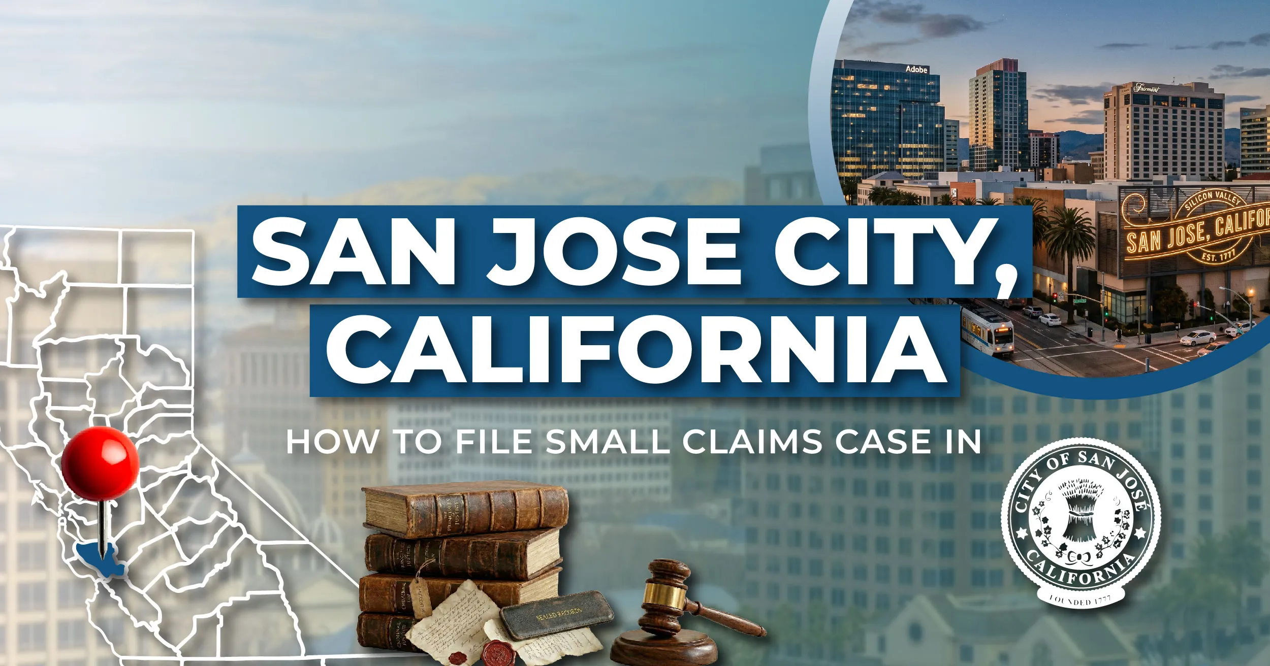 How to File a Small Claims Case in San Jose, California: A Step-by-Step Guide