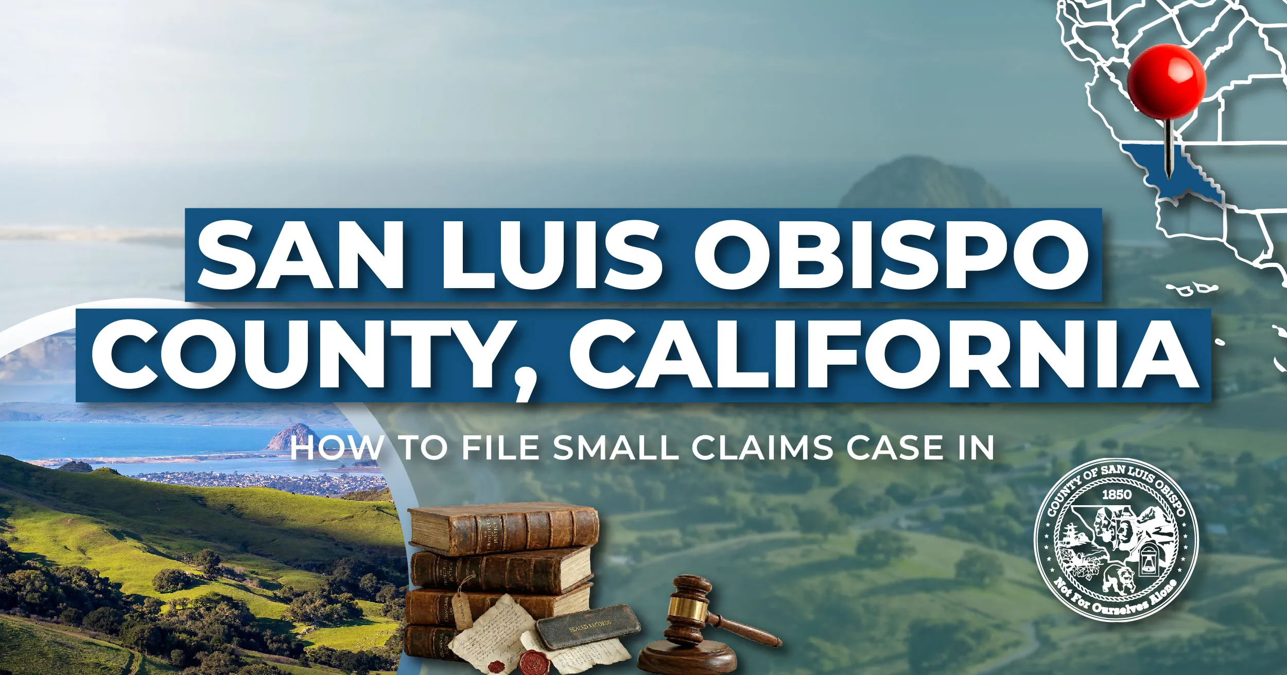 How to File a Small Claims Case in San Luis Obispo County, California: A Step-by-Step Guide
