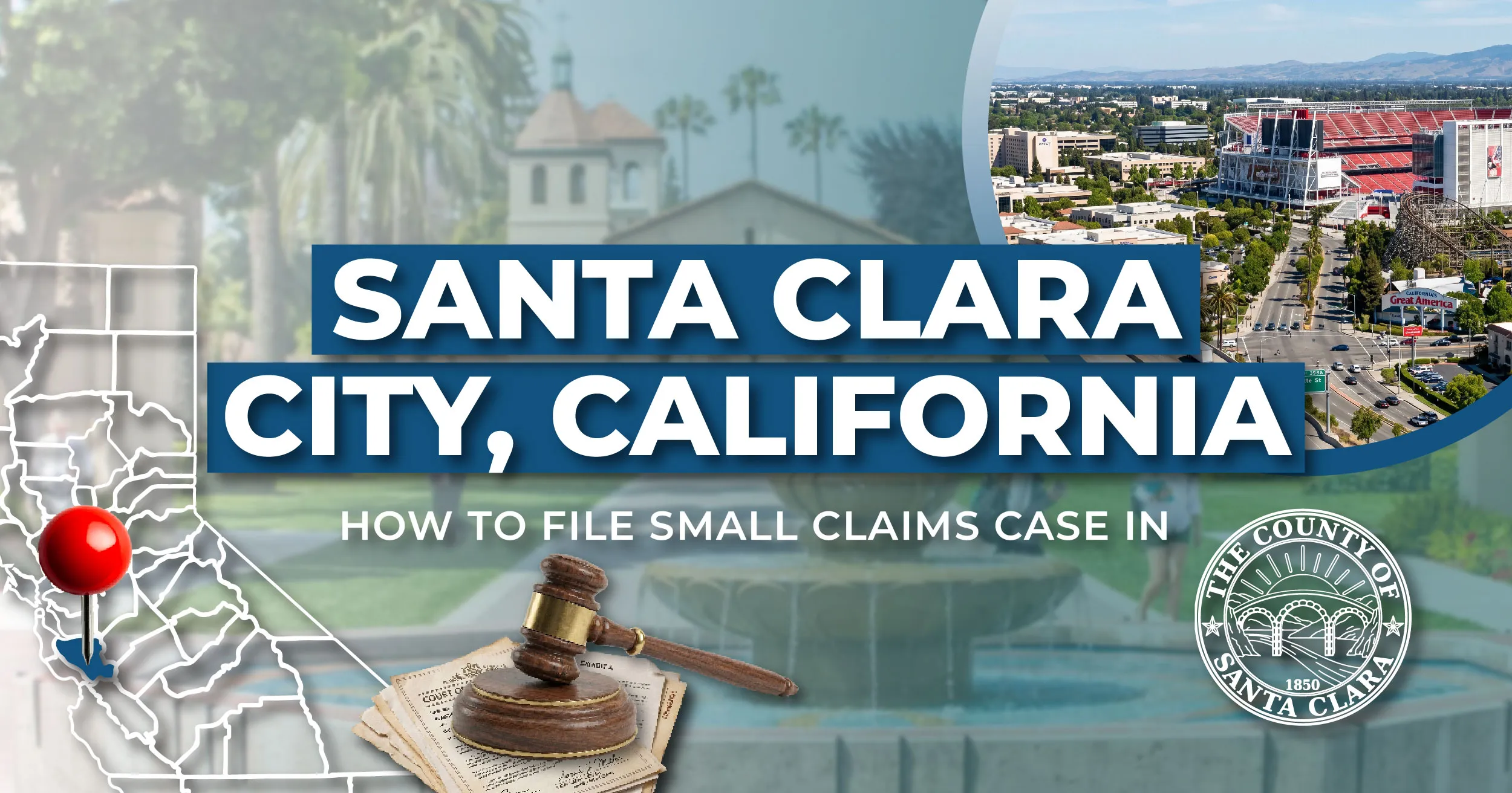 How to File a Small Claims Case in Santa Clara, California: A Step-by-Step Guide