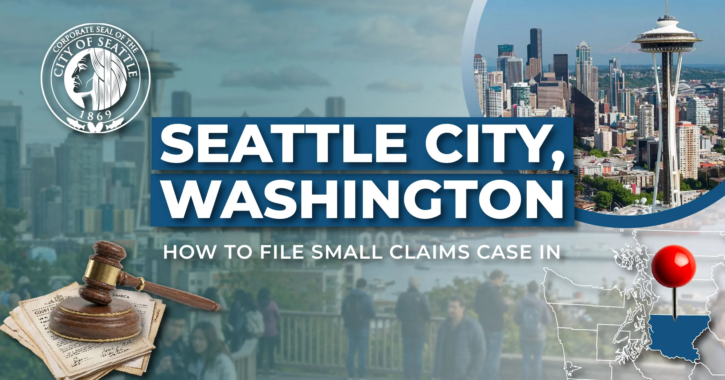 How to File a Small Claims Case in Seattle, Washington: A Step-by-Step Guide