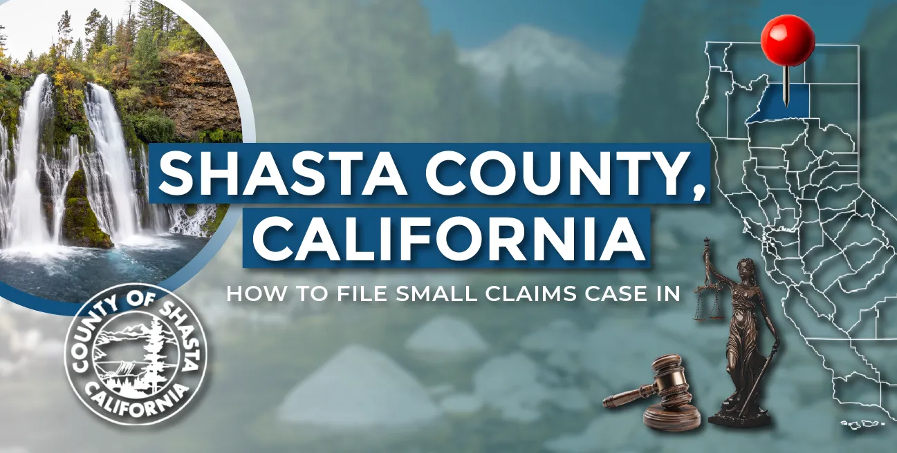 How to File a Small Claims Case in Shasta County, California: A Step-by-Step Guide