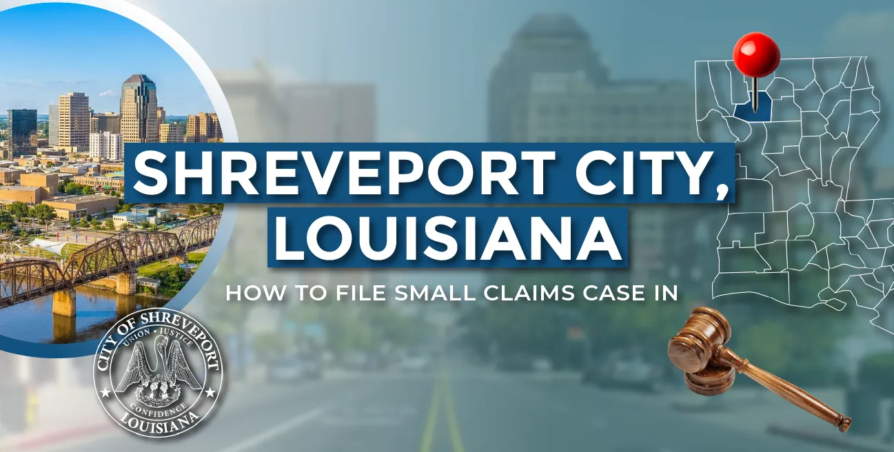 How to File a Small Claims Case in Shreveport, Louisiana: A Step-by-Step Guide