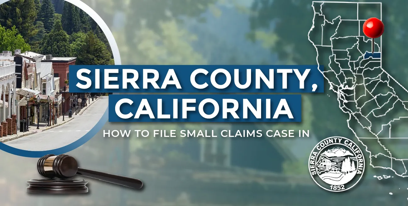 How to File a Small Claims Case in Sierra County, California: A Step-by-Step Guide