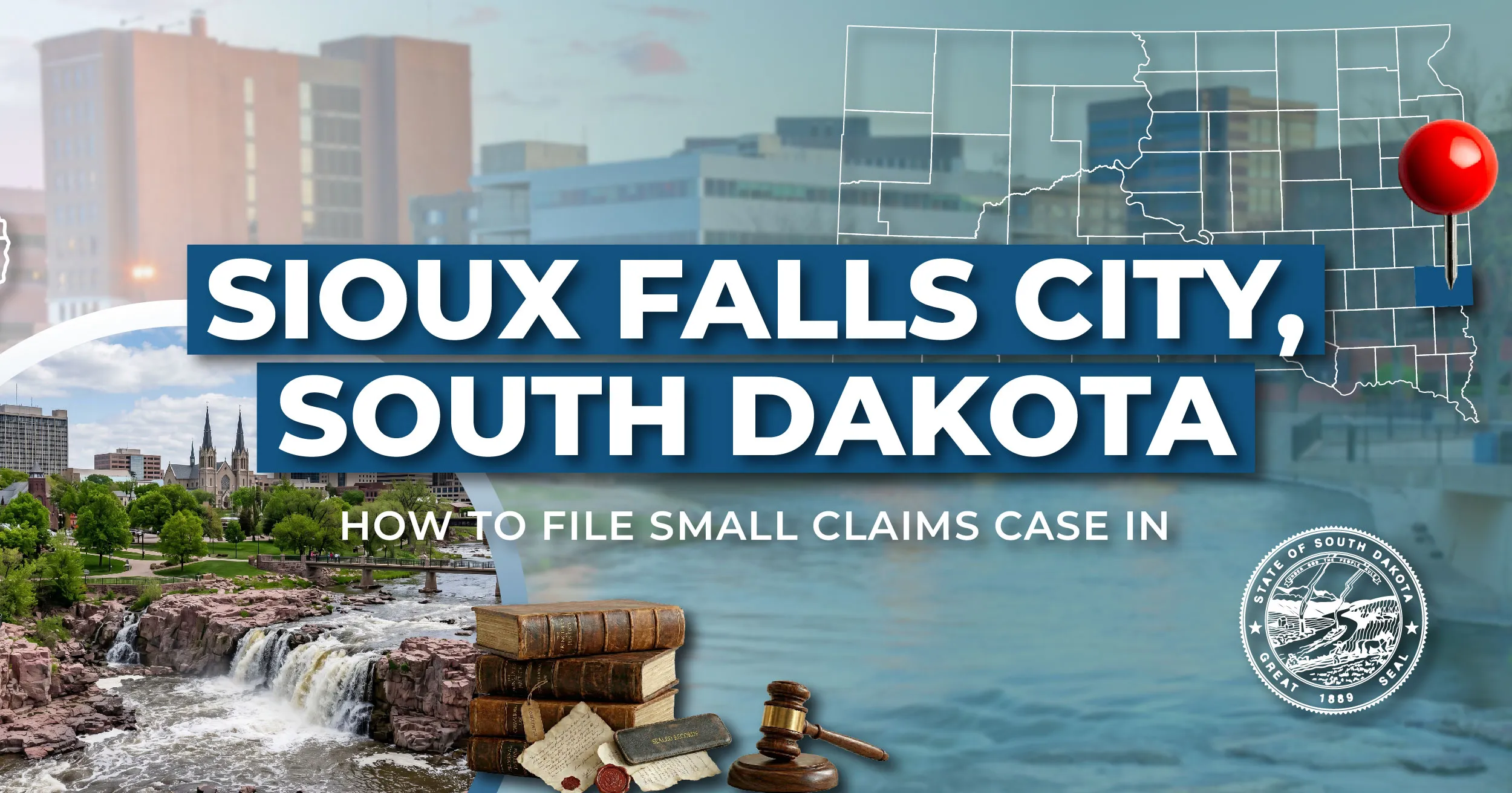 How to File a Small Claims Case in Sioux Falls, South Dakota: A Step-by-Step Guide