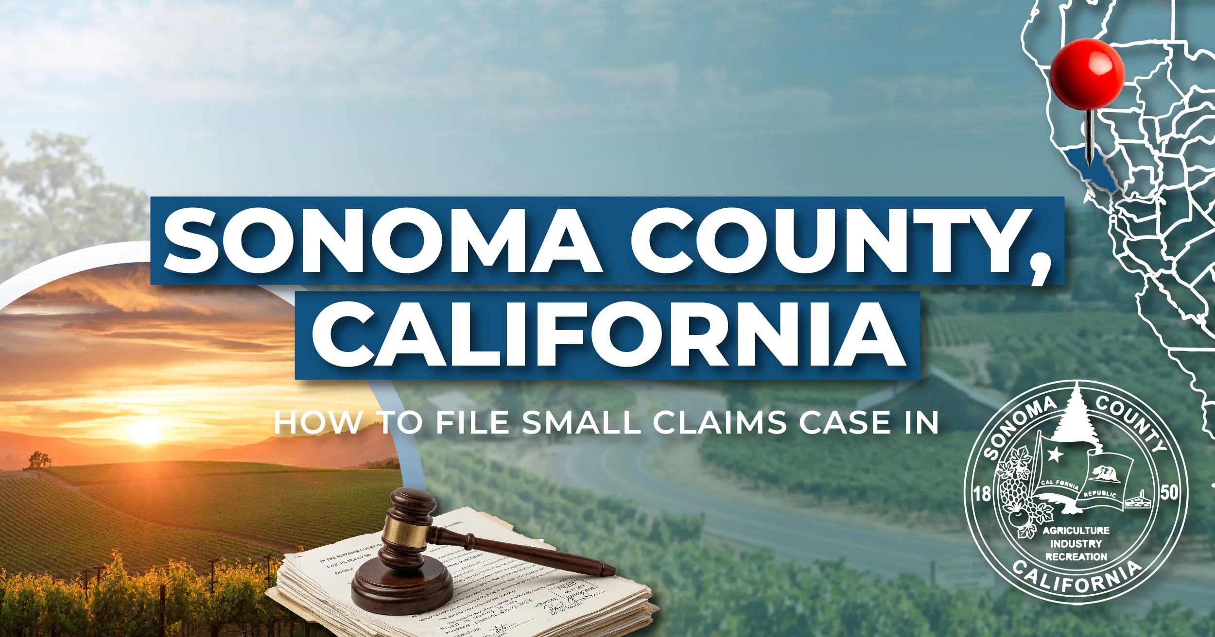 How to File a Small Claims Case in Sonoma County, California: A Step-by-Step Guide
