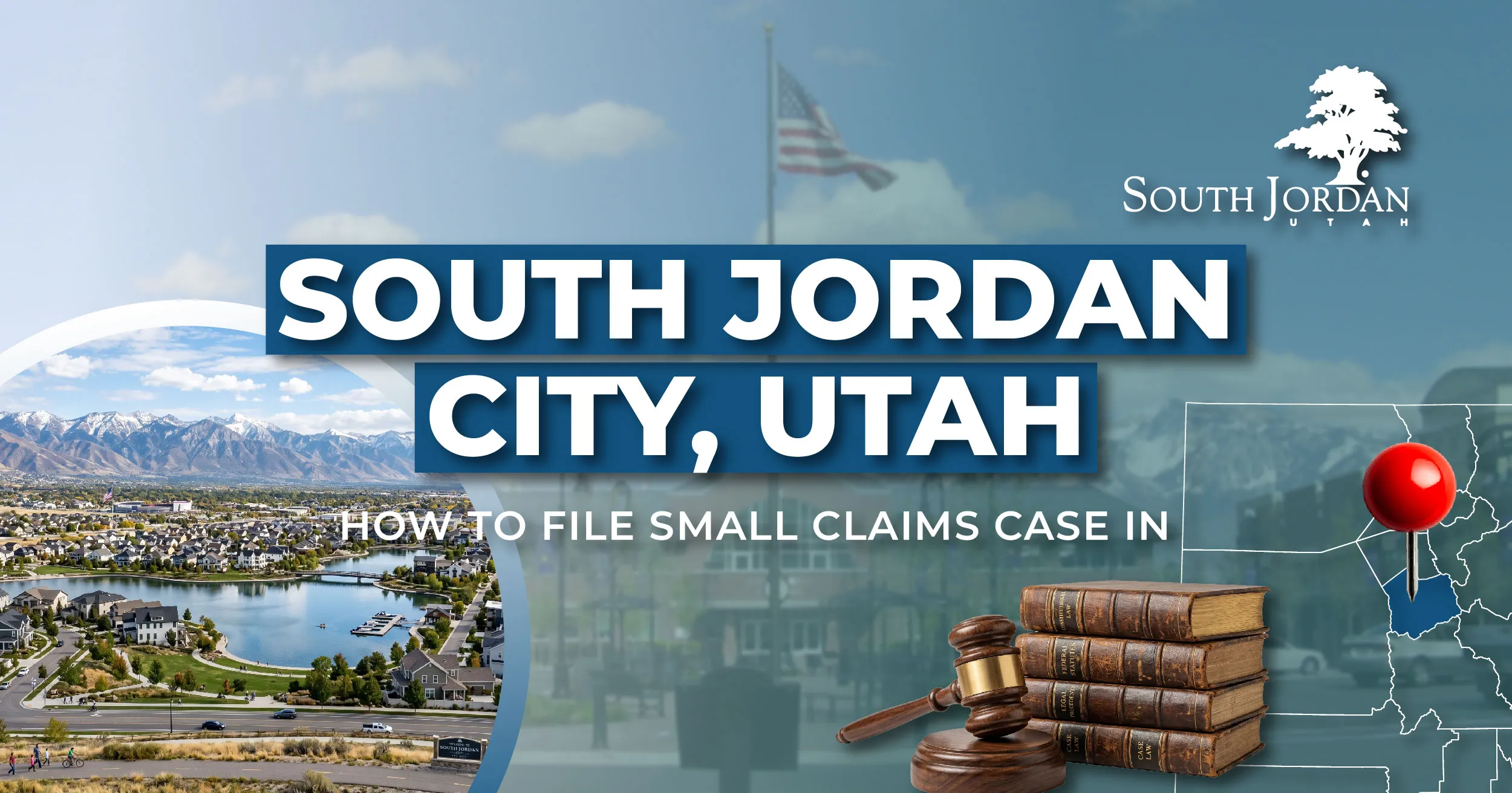 How to File a Small Claims Case in South Jordan, Utah: A Step-by-Step Guide