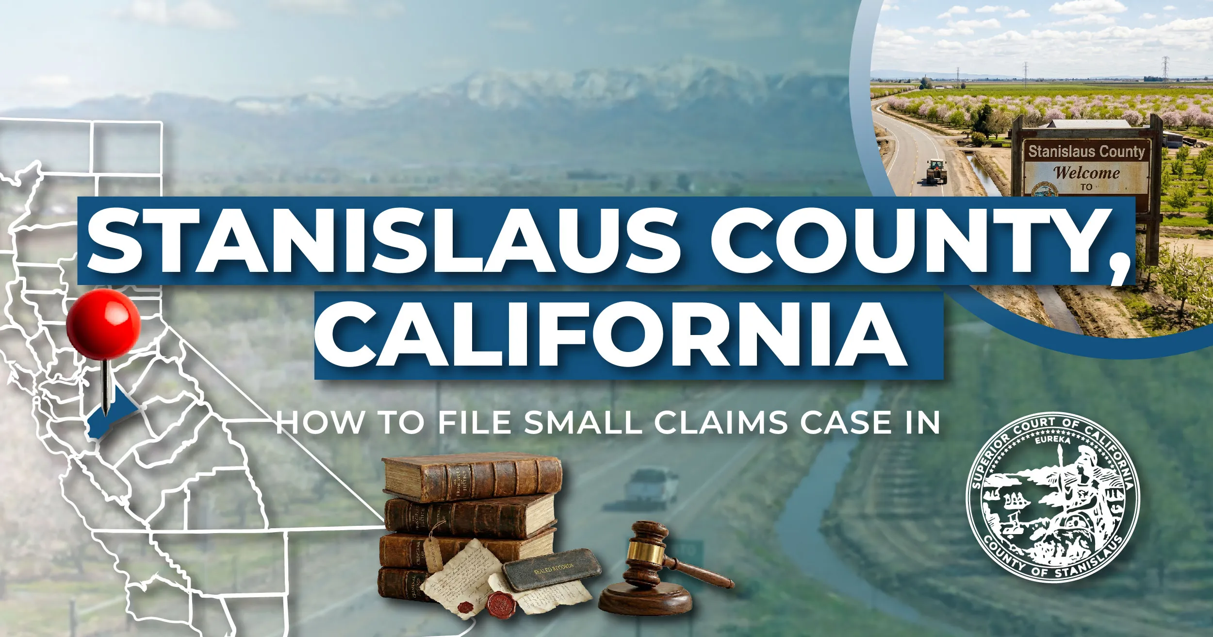 How to File a Small Claims Case in Stanislaus County, California: A Step-by-Step Guide