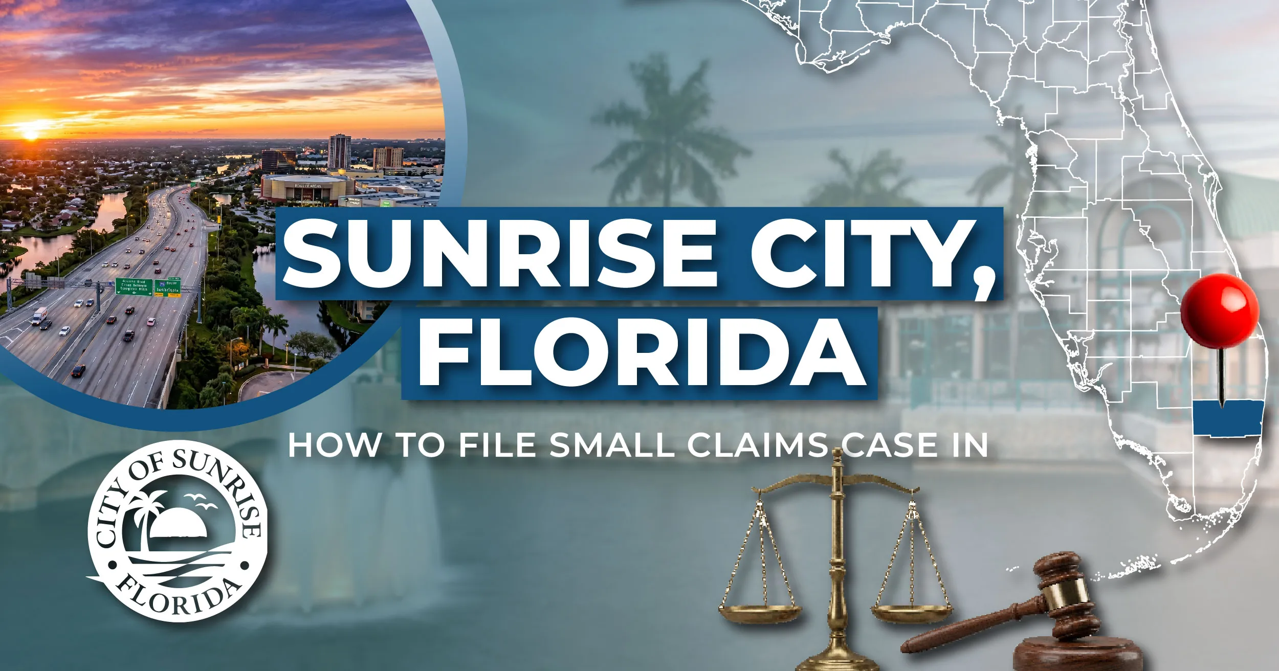 How to File a Small Claims Case in Sunrise, Florida: A Step-by-Step Guide