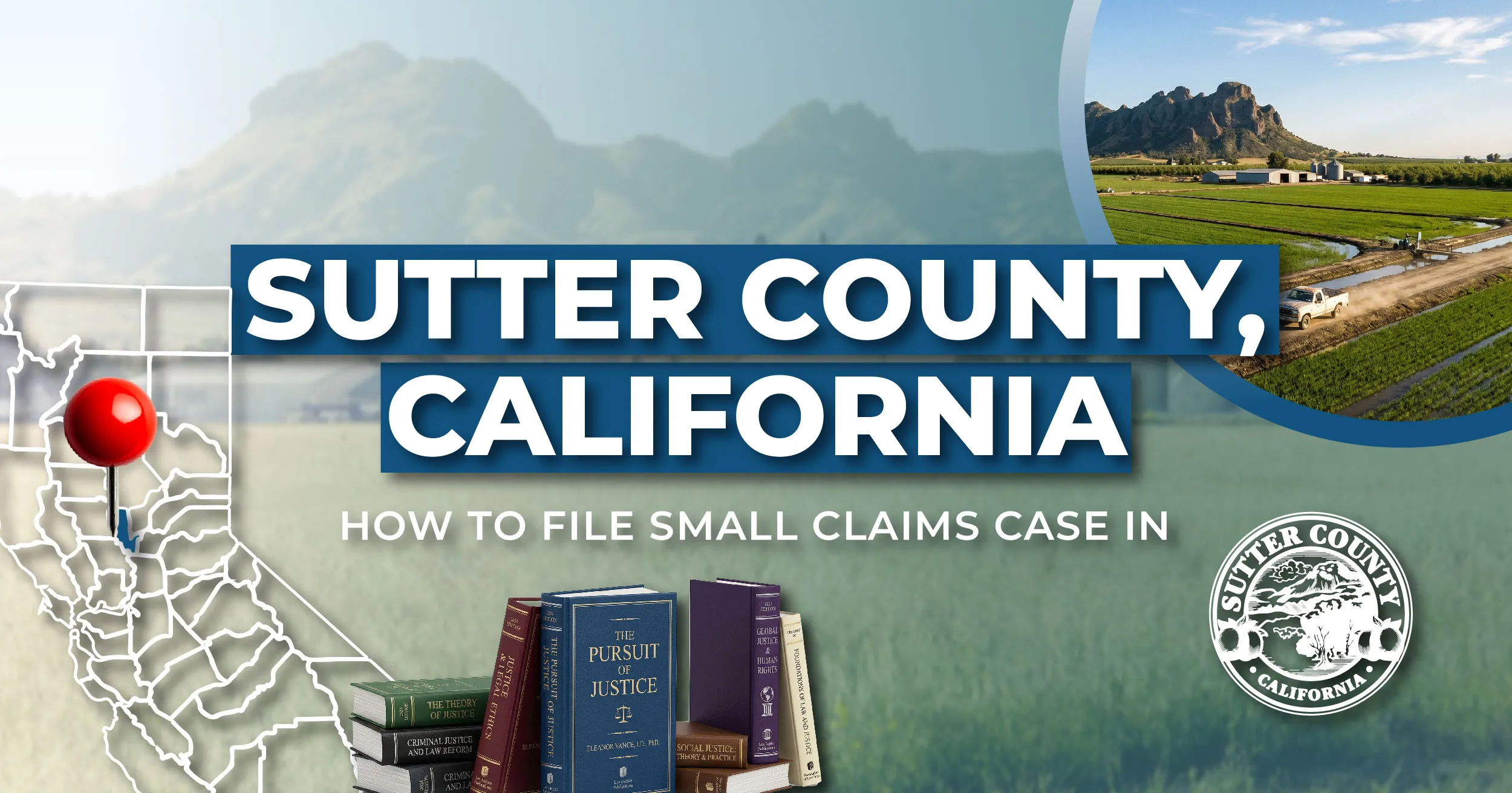 How to File a Small Claims Case in Sutter County, California: A Step-by-Step Guide