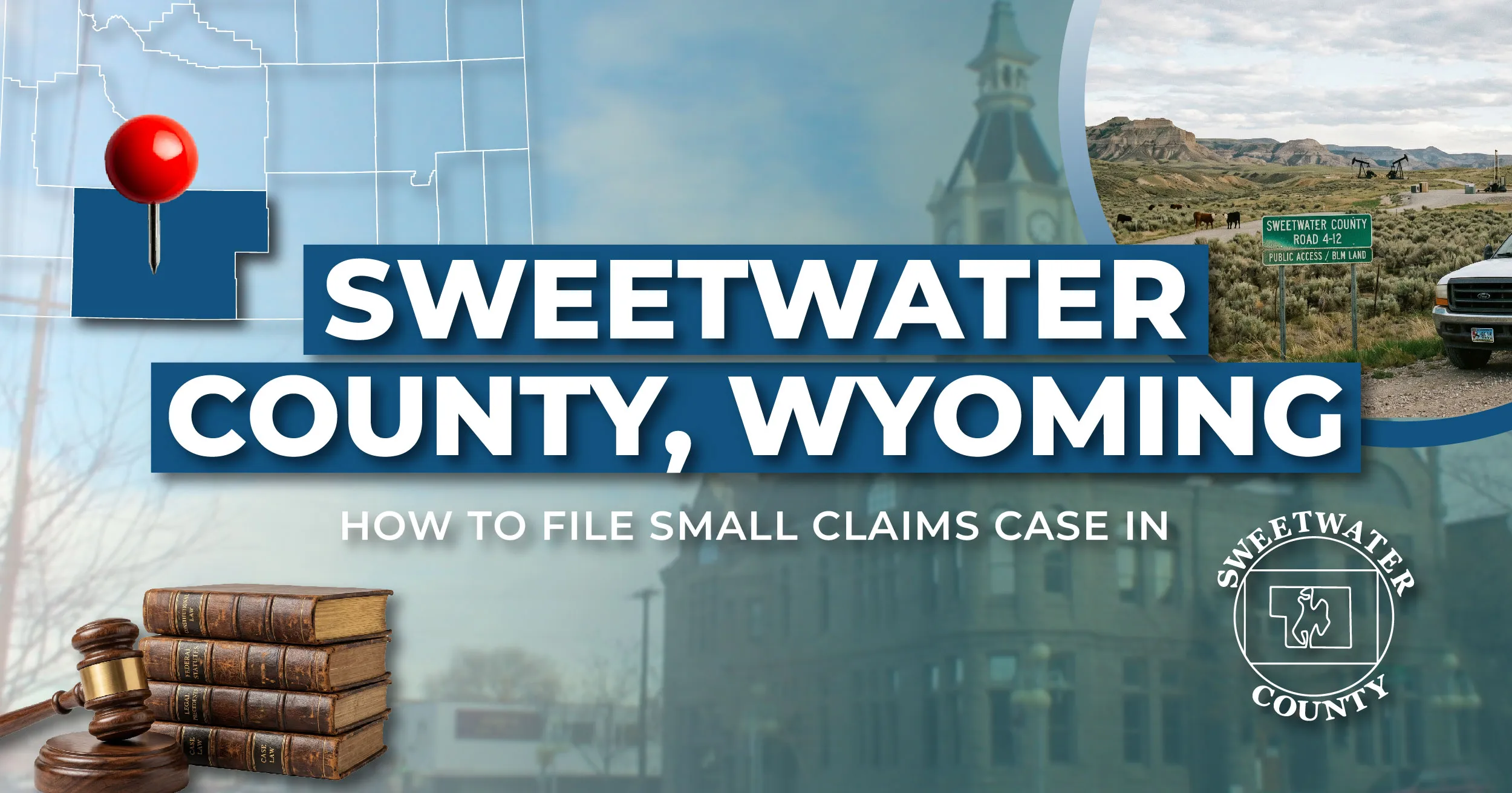How to File a Small Claims Case in Sweetwater County, Wyoming: A Step-by-Step Guide