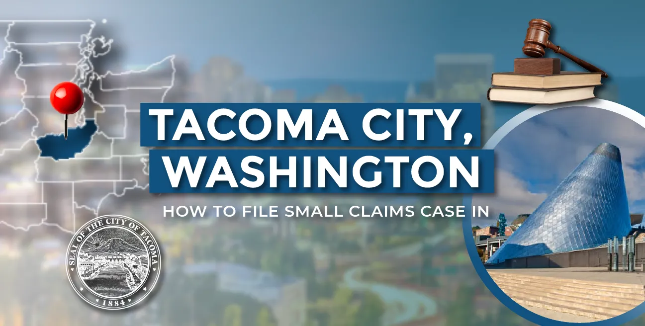 How to File a Small Claims Case in Tacoma, Washington: A Step-by-Step Guide