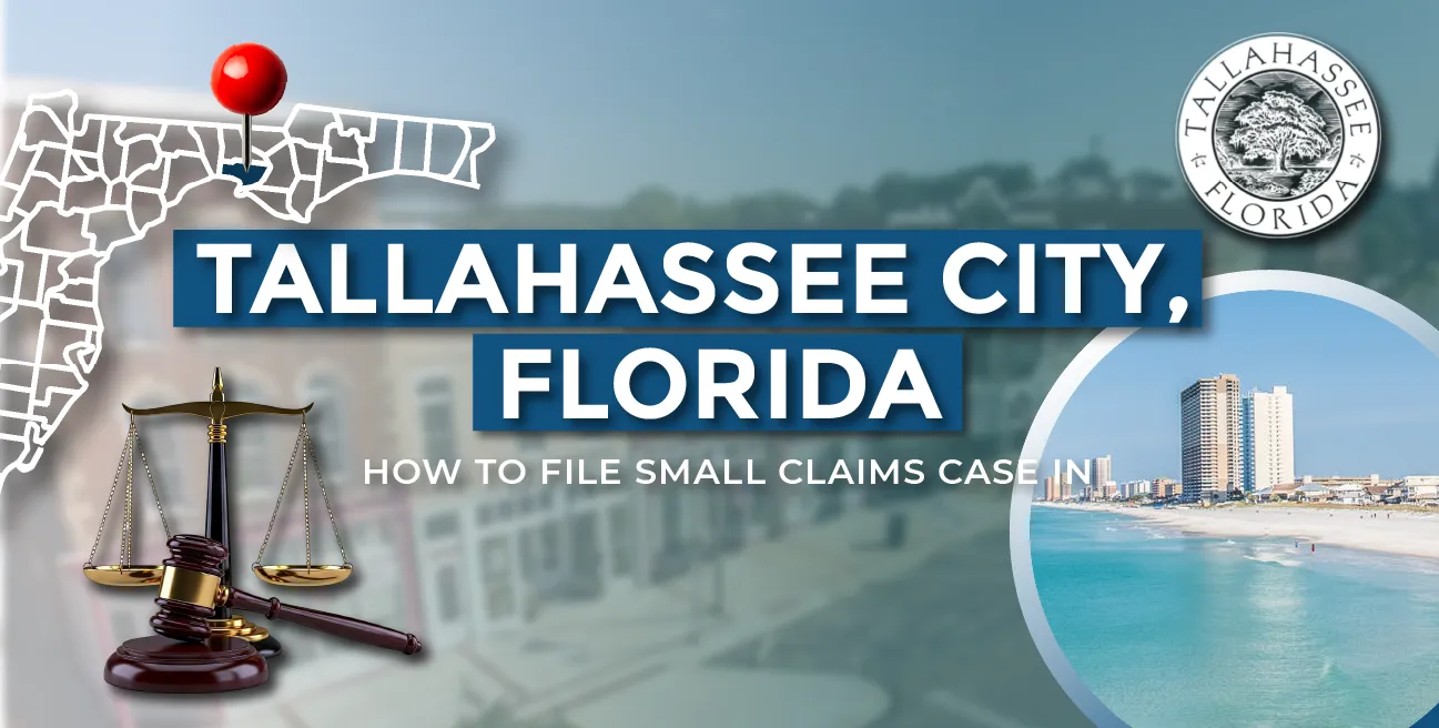 How to File a Small Claims Case in Tallahassee, Florida: A Step-by-Step Guide