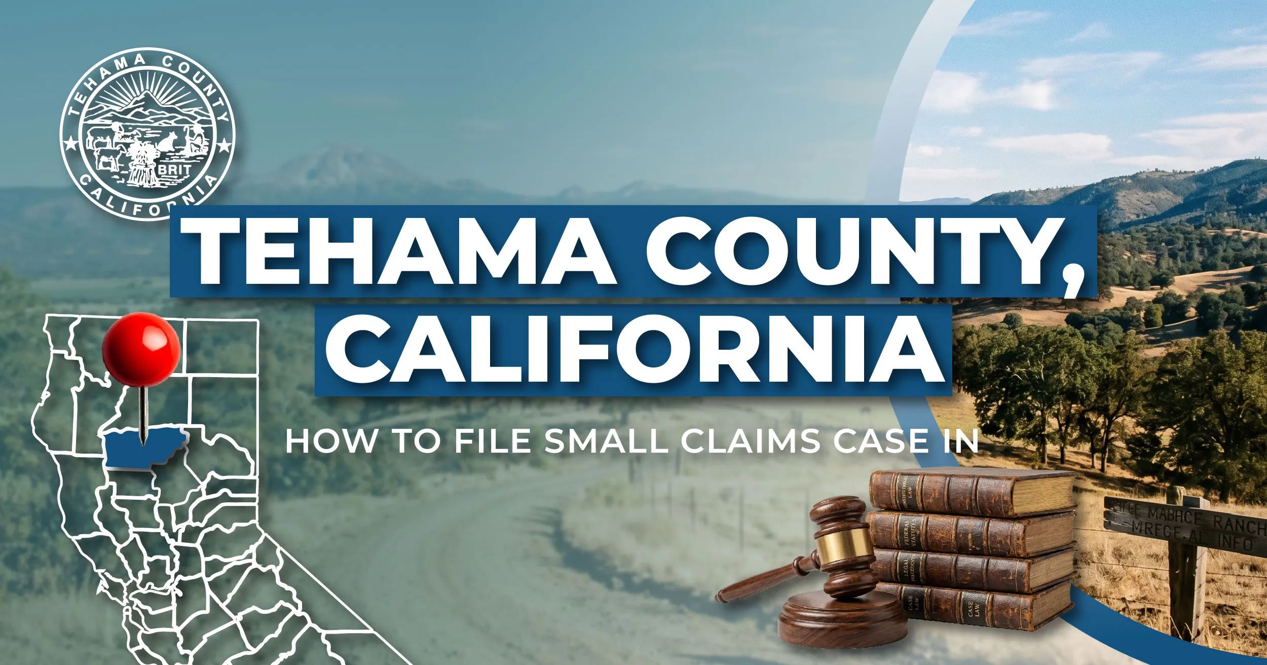 How to File a Small Claims Case in Tehama County, California: A Step-by-Step Guide