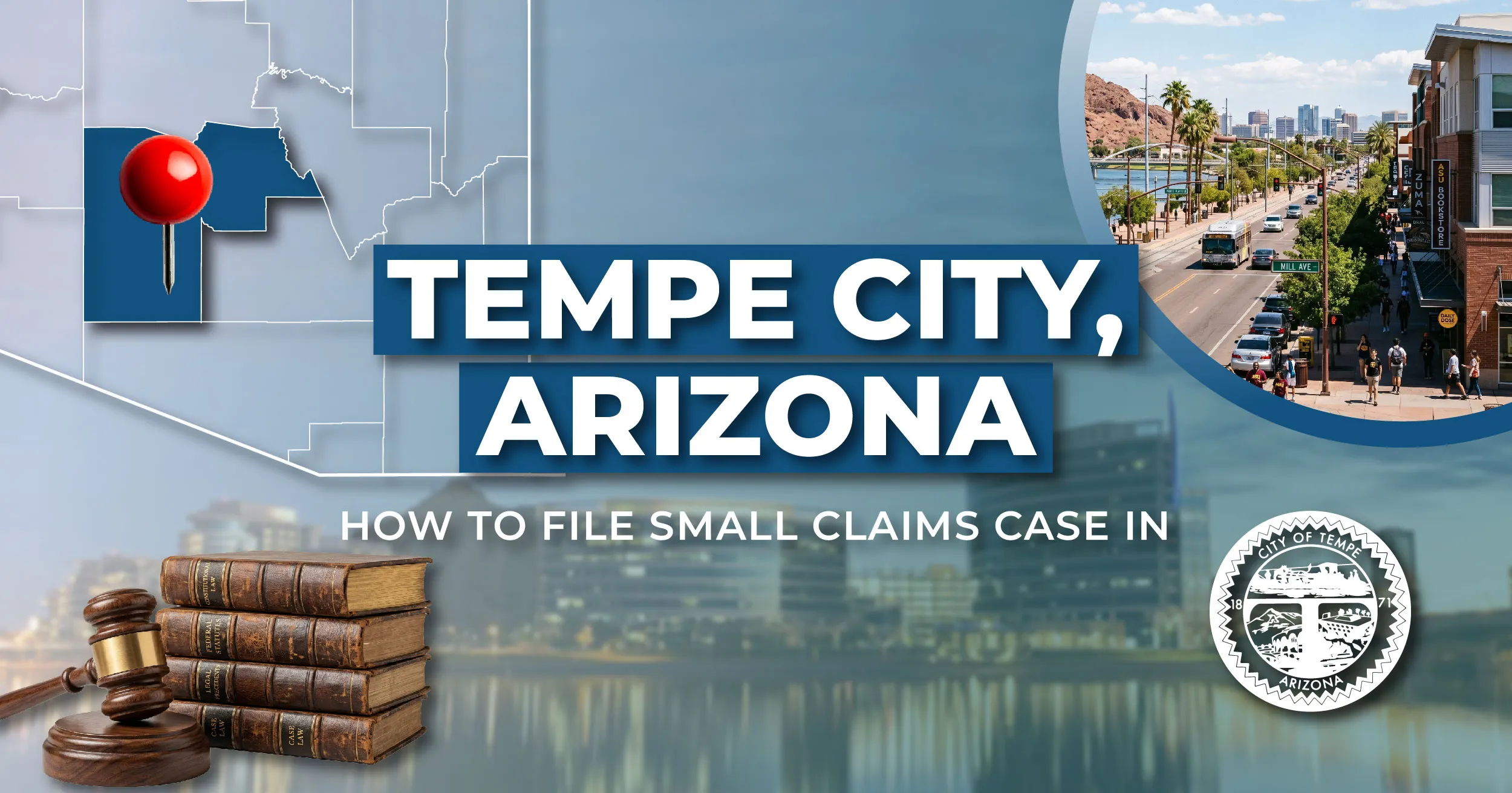 How to File a Small Claims Case in Tempe, Arizona: A Step-by-Step Guide