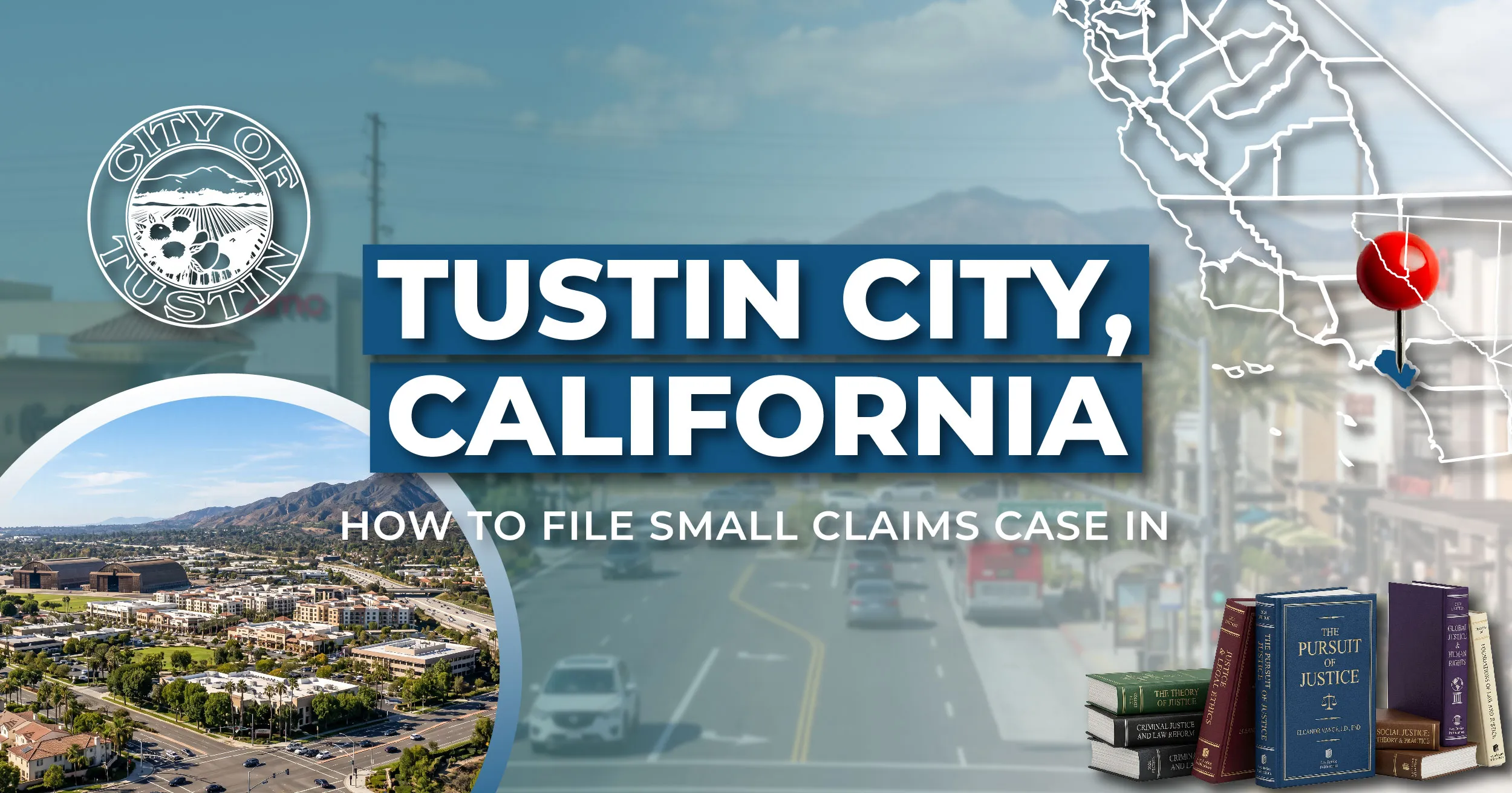How to File a Small Claims Case in Tustin, California: A Step-by-Step Guide